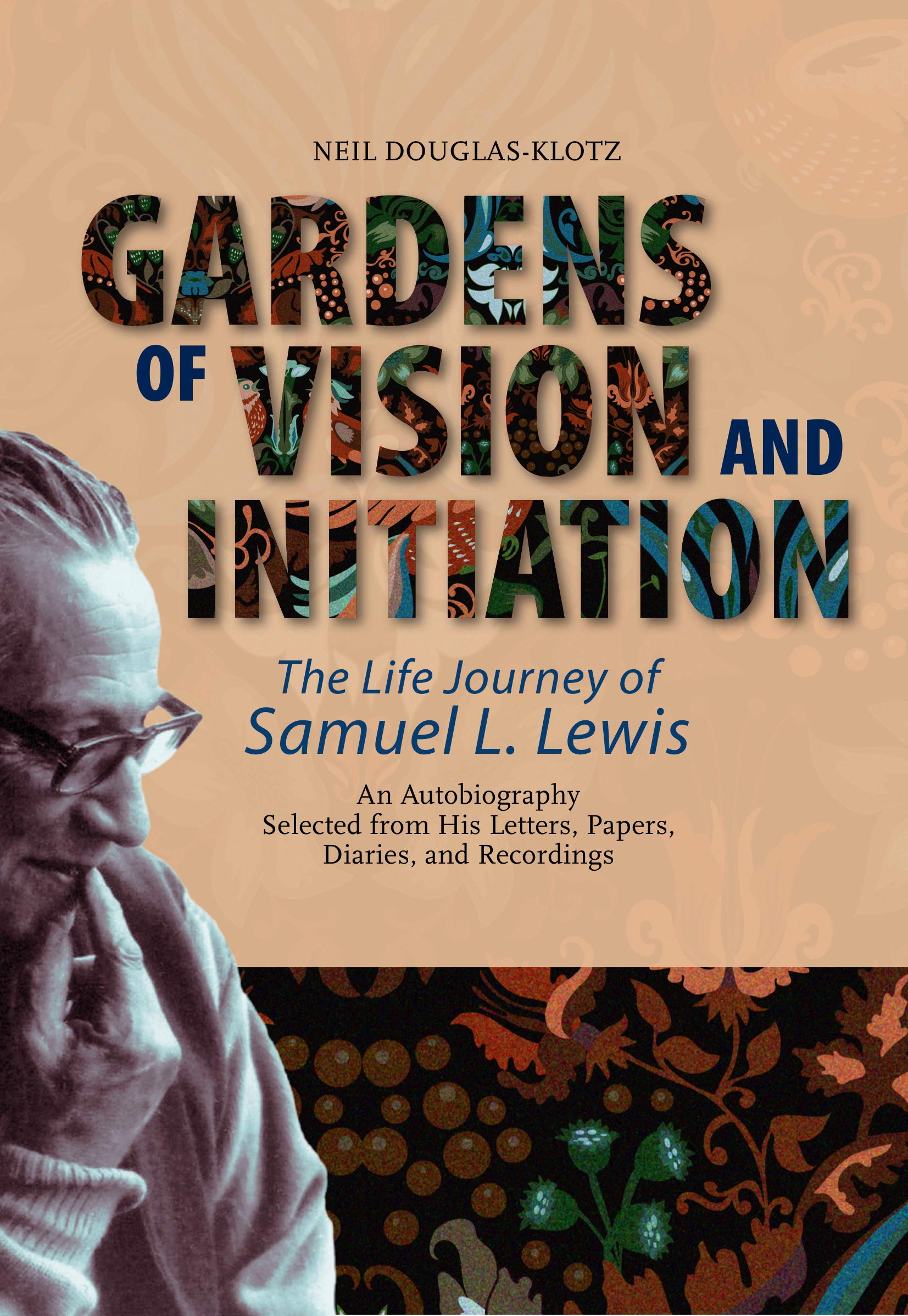 Gardens of Vision and Initiation: The Life Journey of Samuel L. Lewis