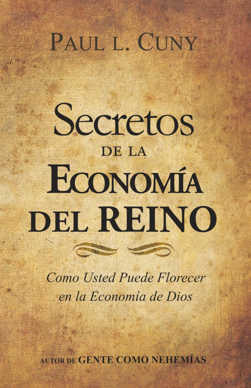 Secretos De La Economia Del Reino: Floreciendo en la Economia de Dios