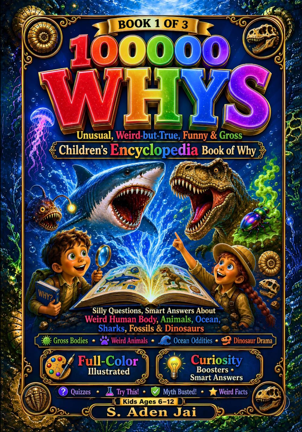 100000 Whys: Unusual, Weird-but-True, Funny & Gross Children’s Encyclopedia Book of Why: Book 1 of 3 Silly Questions, Smart Answers About Weird Human ... • TRIVIA • WEIRD FACTS • BRAIN CHALLENGES)