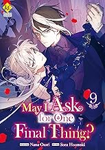May I Ask for One Final Thing?:Saigo Ni Hitotsudake Onegaishitemo Yoroshiideshouka? Vol.9