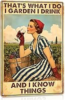 Funny 'That's What I Do I Garden I Drink & I Know Things' 8x12 Metal Tin Sign - Vintage Garden Wall Decor for Outside, Cottagecore Yard by ALREAR