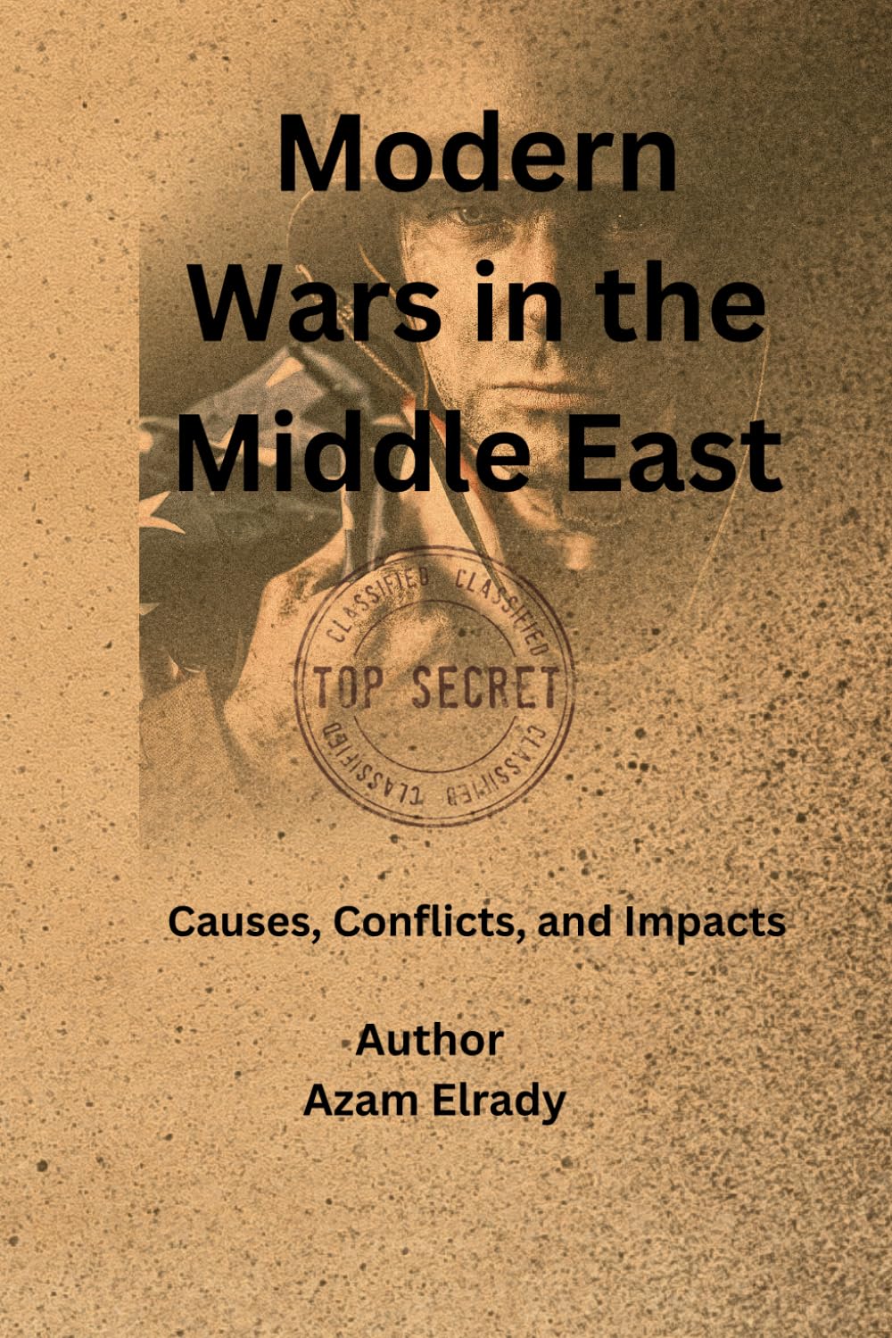 Modern Wars in the Middle East: Causes, Conflicts, and Impacts