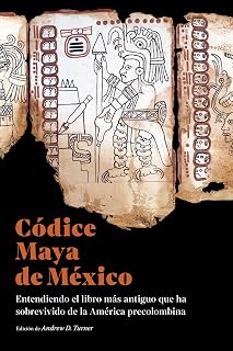 Códice maya de méxico: entendiendo el libro más antiguo que ha sobrevivido de la américa precolombina