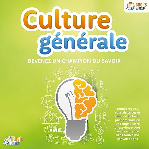 Culture générale - Devenez un champion du savoir: Améliorez vos
