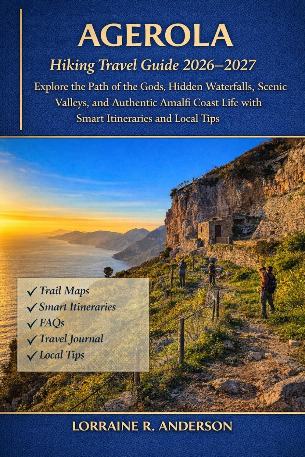 Agerola Hiking Travel Guide 2026-2027: Explore the Path of the Gods, Hidden Waterfalls, Scenic Valleys, and Authentic Amalfi Coast Life with Smart Hiking Itineraries and Local Tips