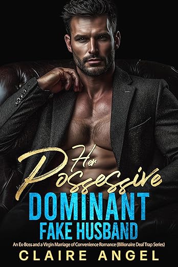 Her Possessive Dominant Fake Husband