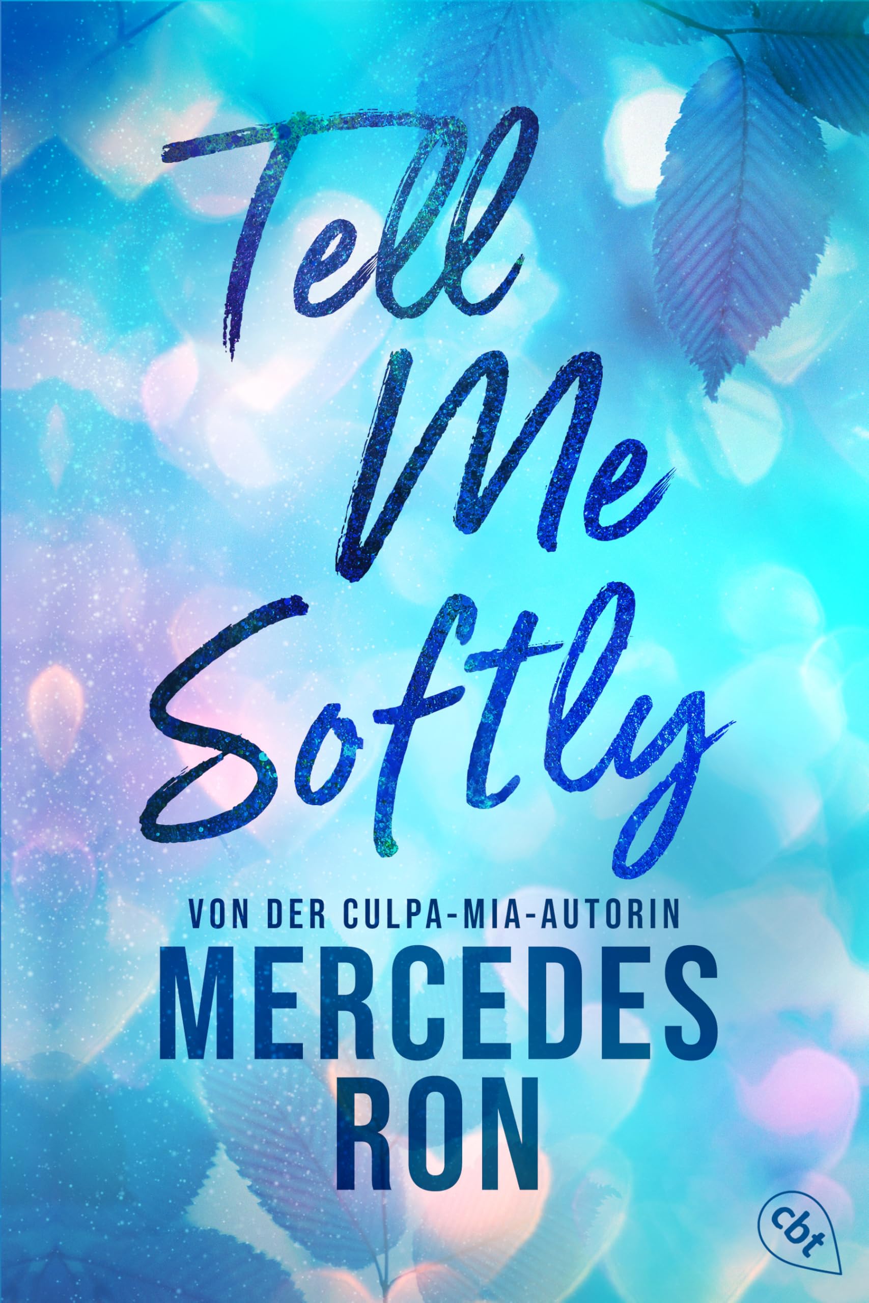 Tell Me Softly: Der Auftakt der sexy New-Adult-Trilogie von der Autorin des Weltbestsellers "Culpa Mía"