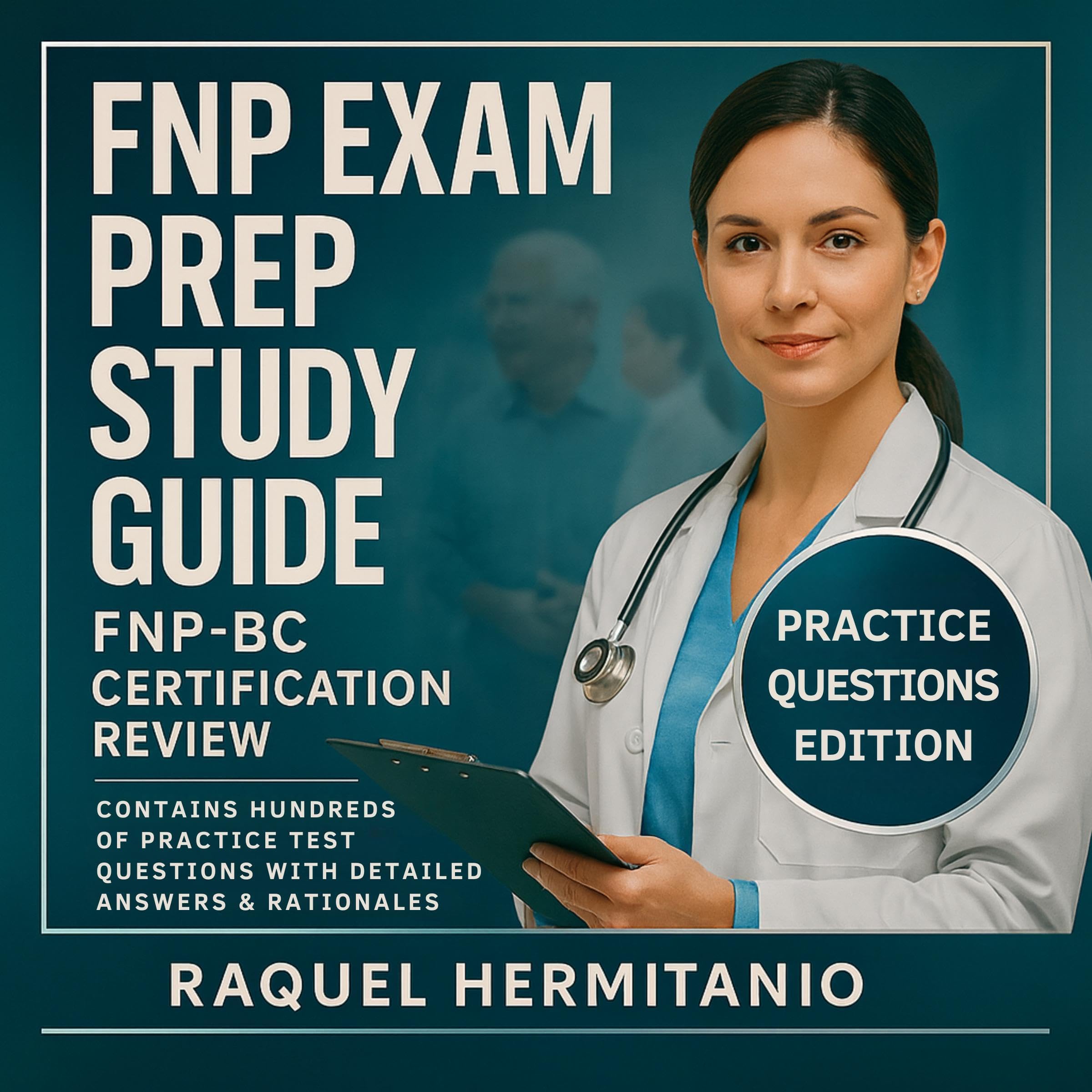 Cover art for FNP Exam Prep Study Guide - FNP BC Certification Review - Practice Questions Edition