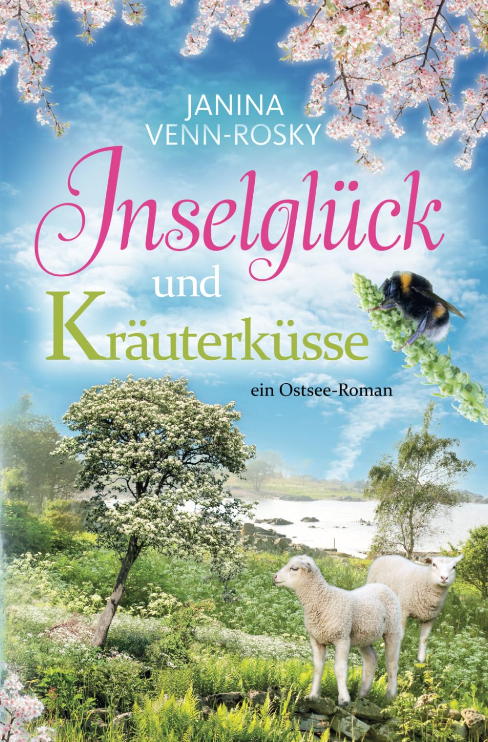 Inselglück und Kräuterküsse: ein Ostsee-Roman (Inselglück und Ostseeliebe)