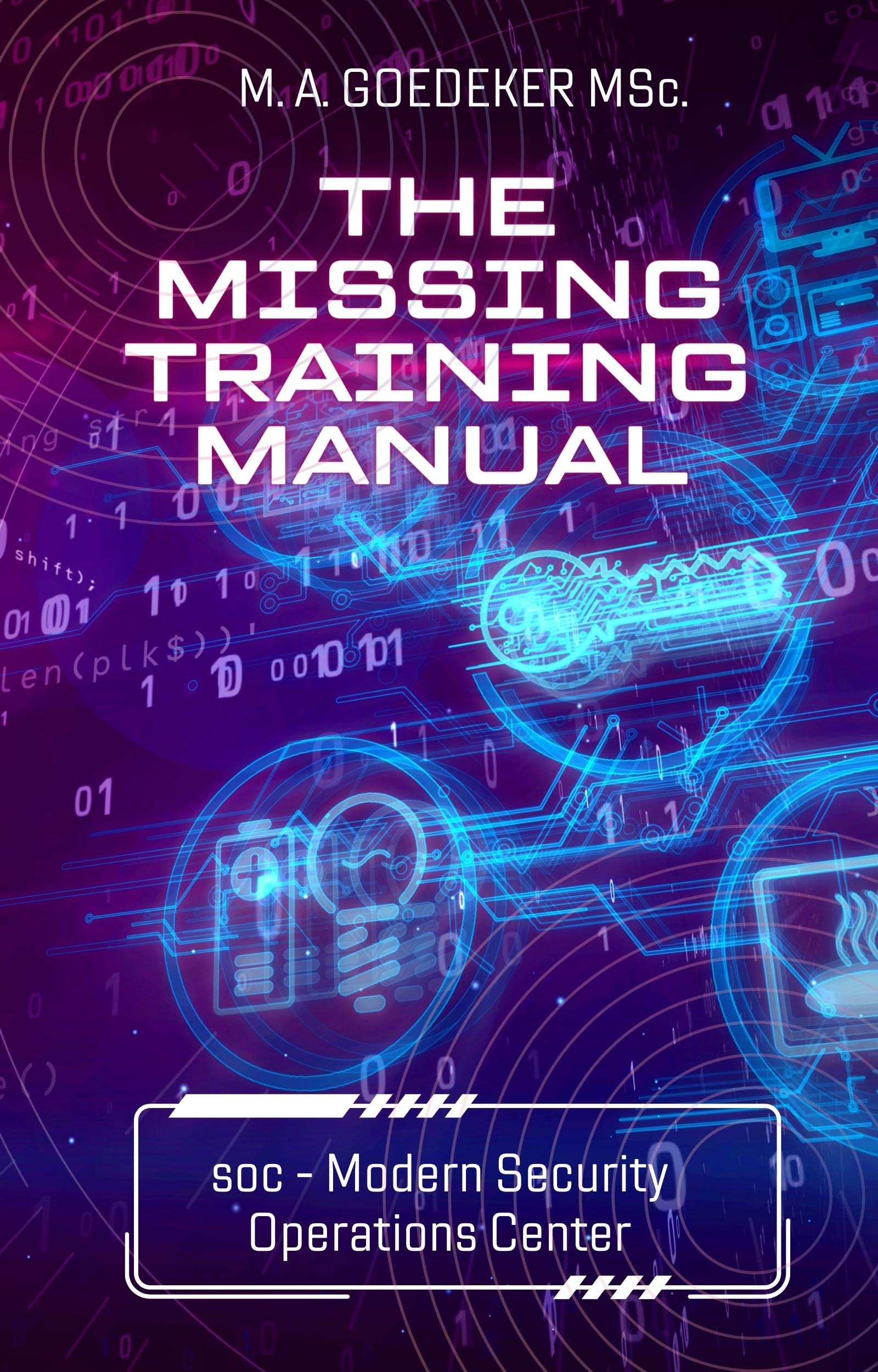 The Missing Training Manual: SOC Modern Security Opertions Center