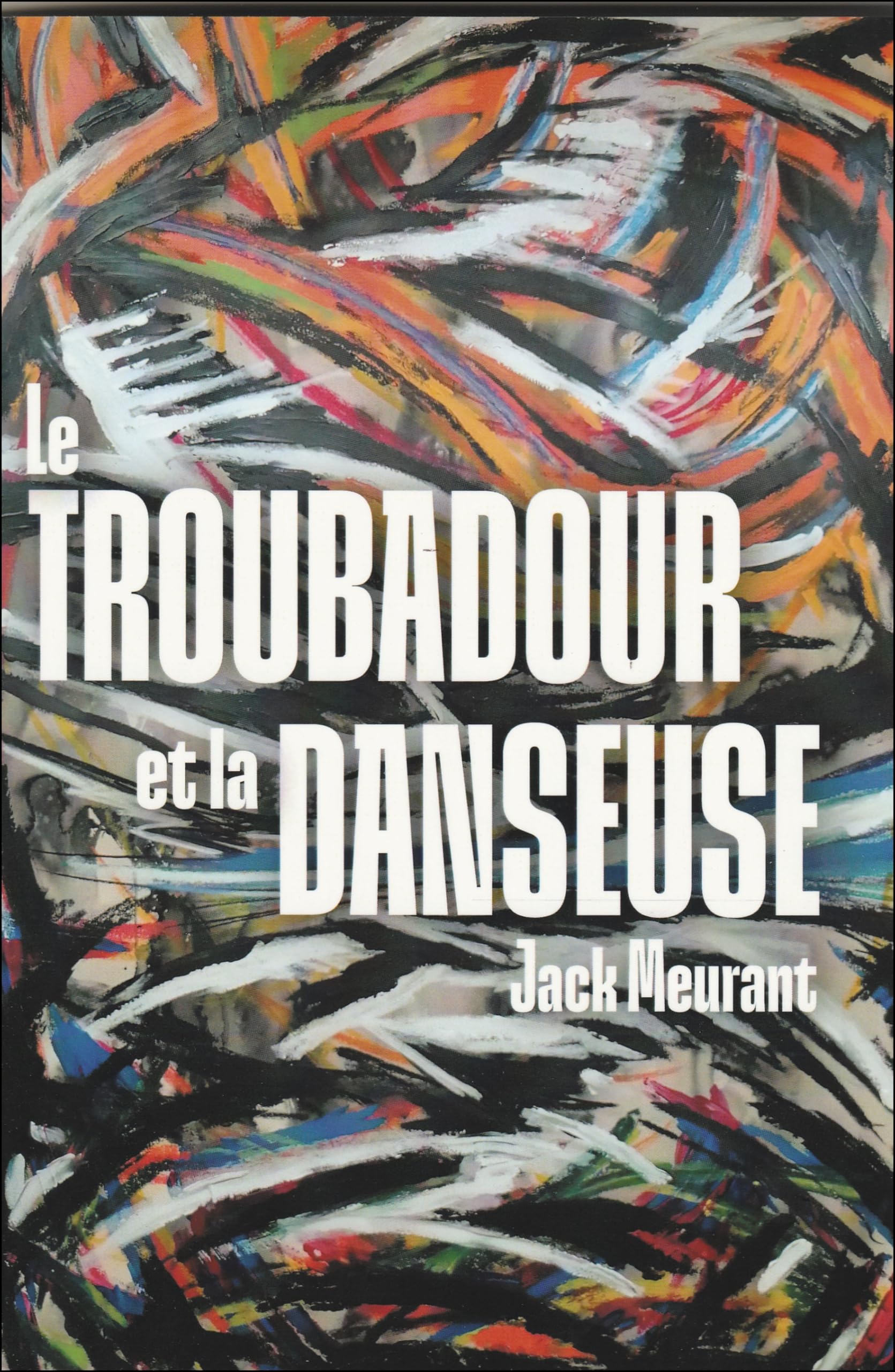 Le troubadour et la danseuse: Roman