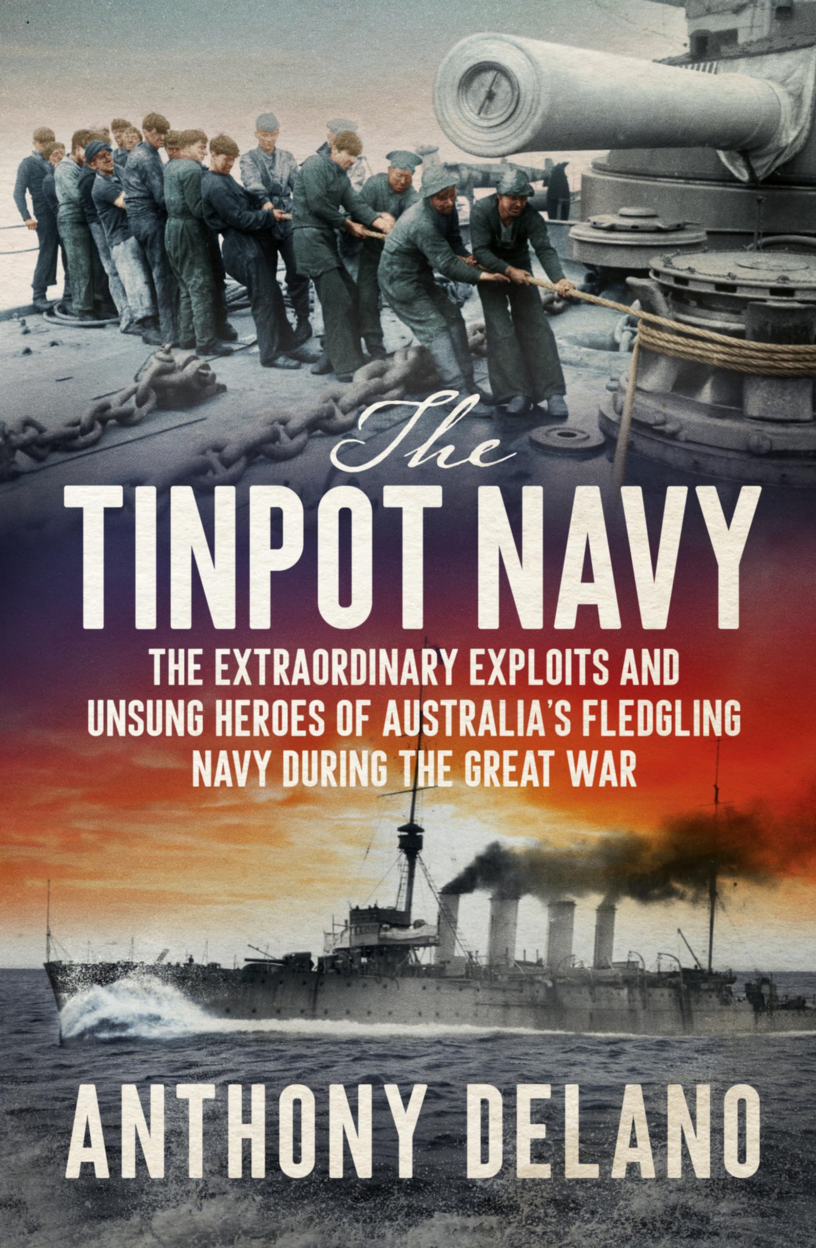Buy The Tinpot Navy: The Extraordinary Exploits and Unsung Heroes of Australia's Fledgeling Navy During the Great War โ BookShops.in