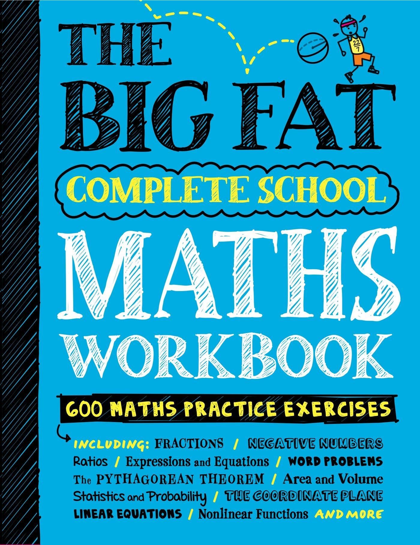 The Big Fat Complete School Maths Workbook (UK Edition): Studying with the Smartest Kid in Class (Big Fat Notebook)