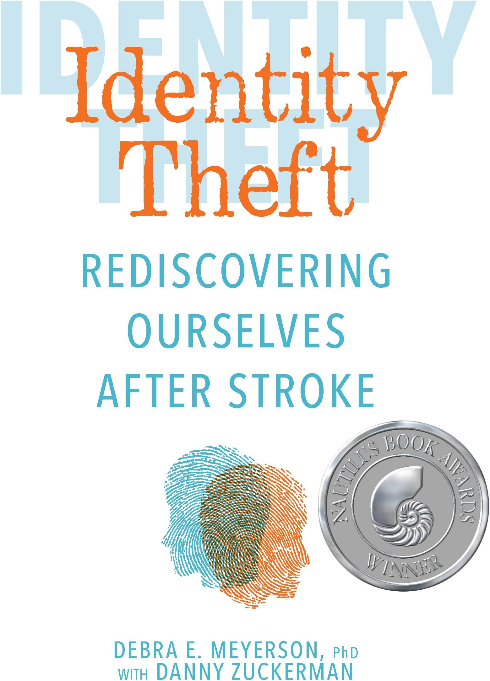 Identity Theft: Rediscovering Ourselves After Stroke