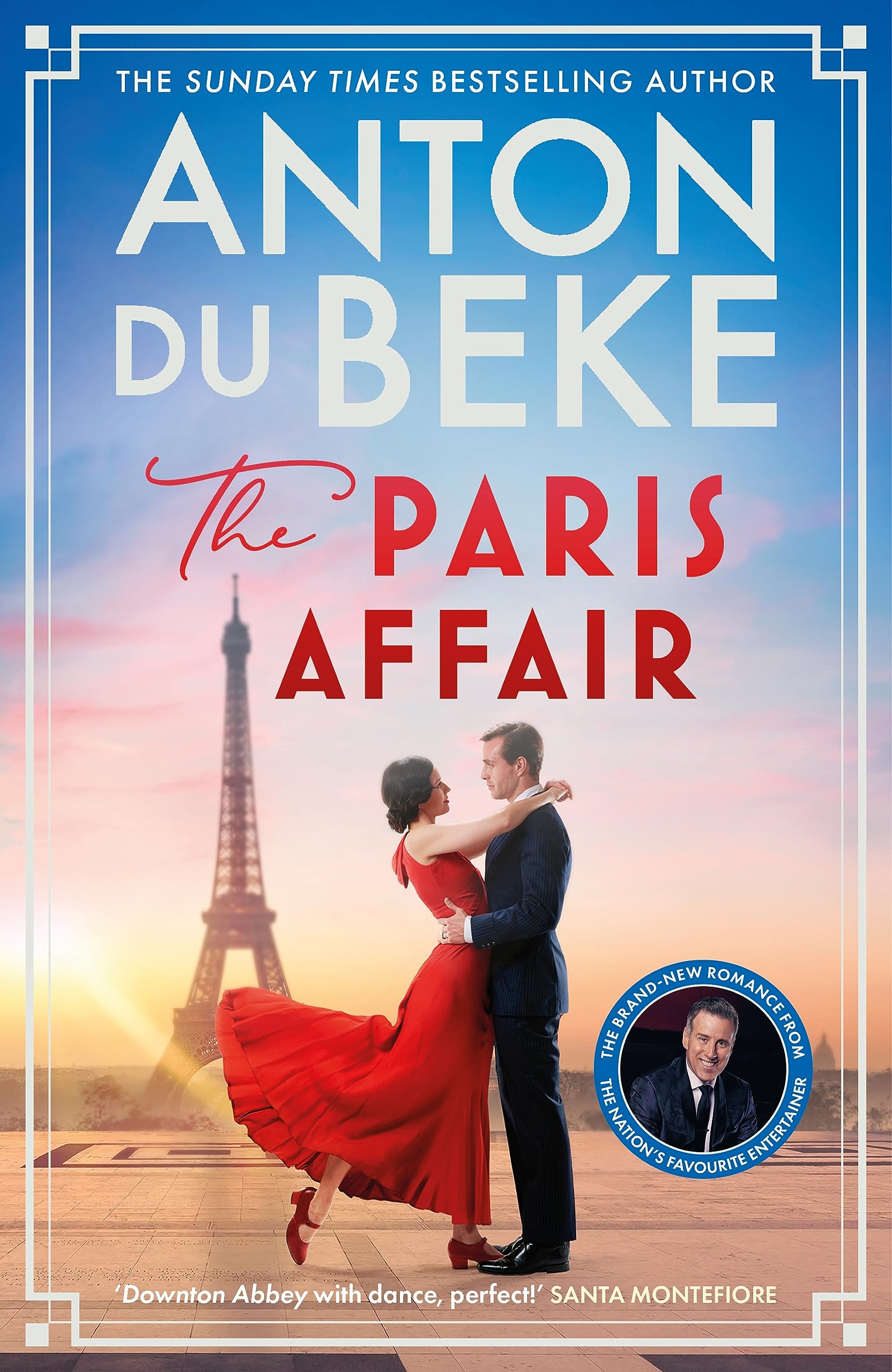 The Paris Affair: Escape with the uplifting, romantic new book from Strictly Come Dancing star Anton Du Beke (Buckingham)