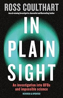 In Plain Sight: A fascinating investigation into UFOs and alien encounters from an award-winning journalist, fully updated...