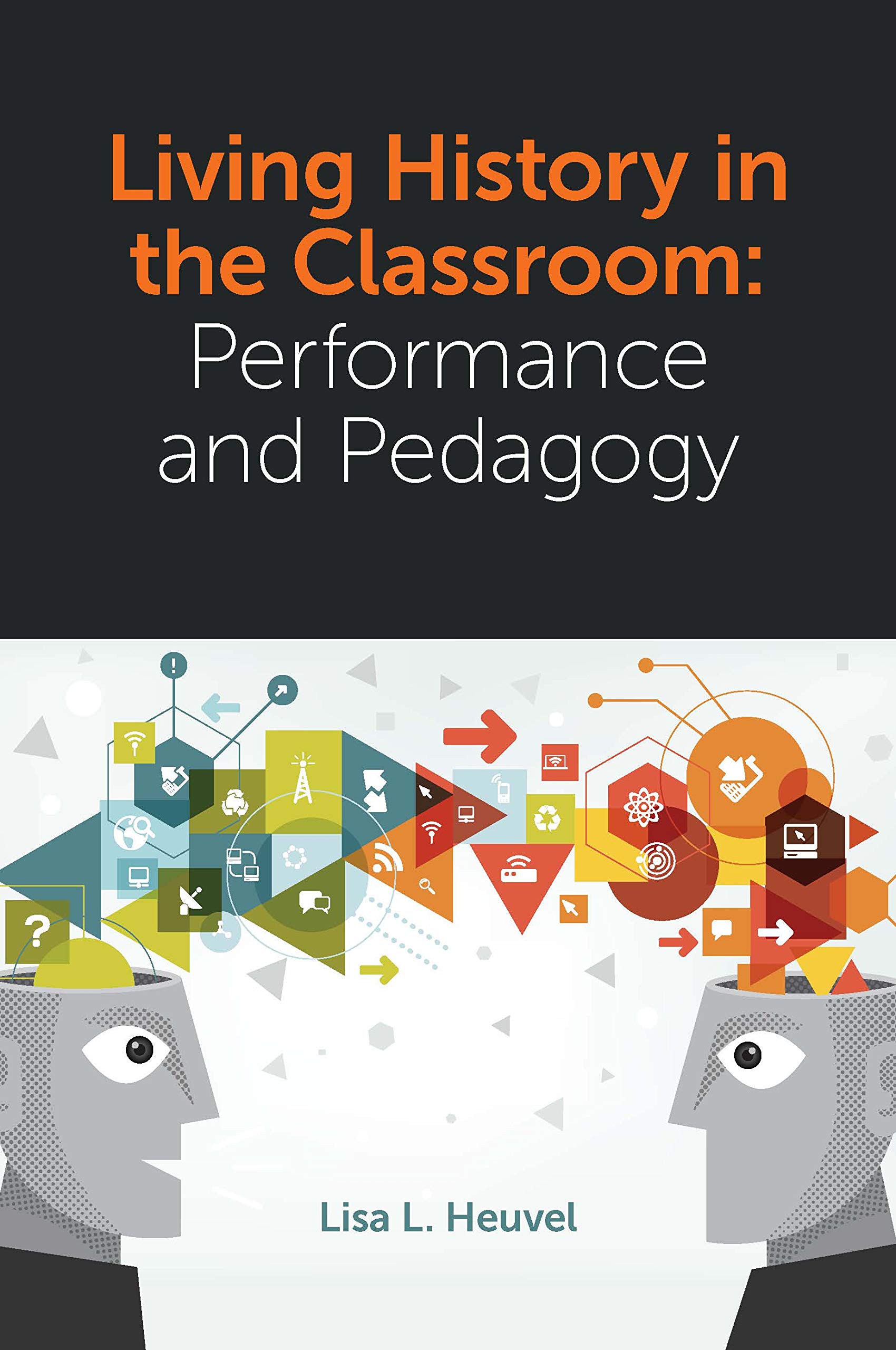 Living History in the Classroom:Performance and Pedagogy