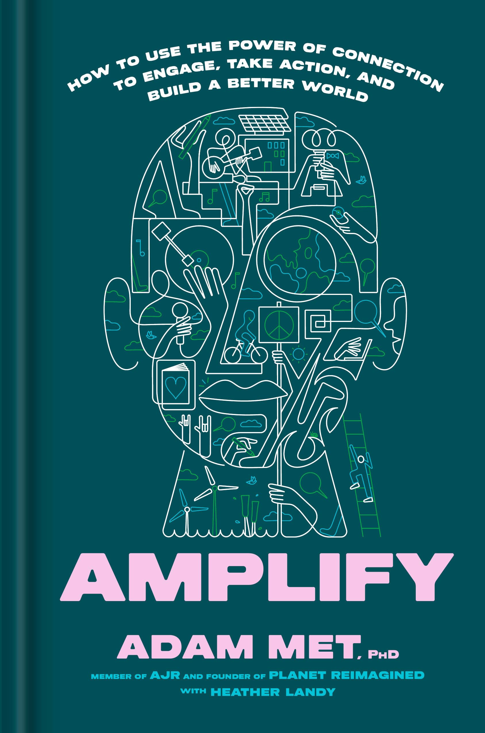 Amplify: How to Use the Power of Connection to Engage, Take Action, and Build a Better World
