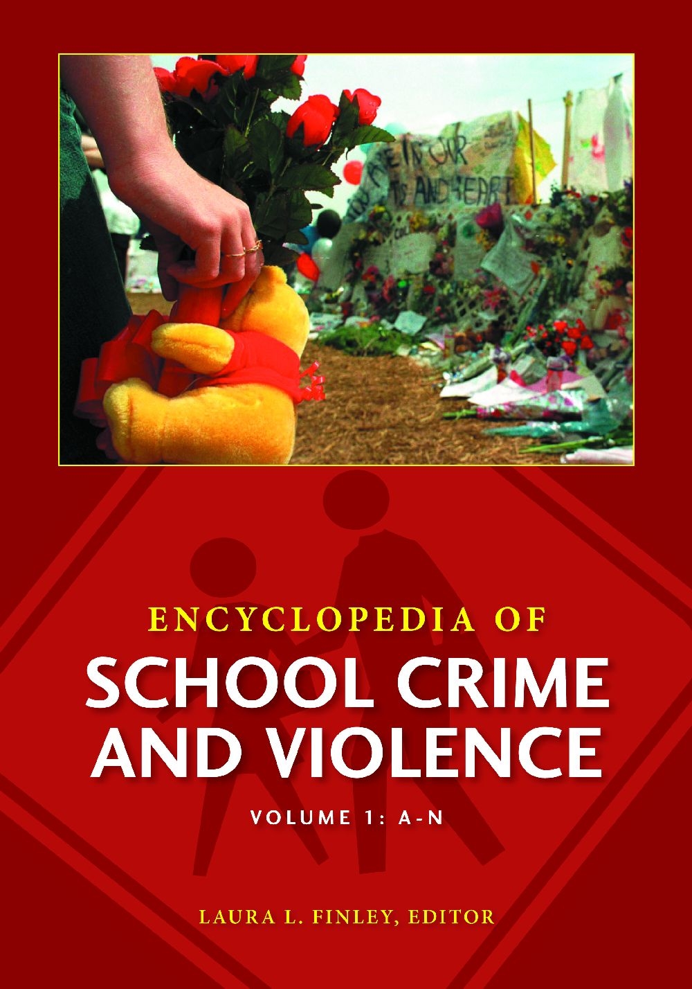 Encyclopedia of School Crime and Violence: 2 volumes