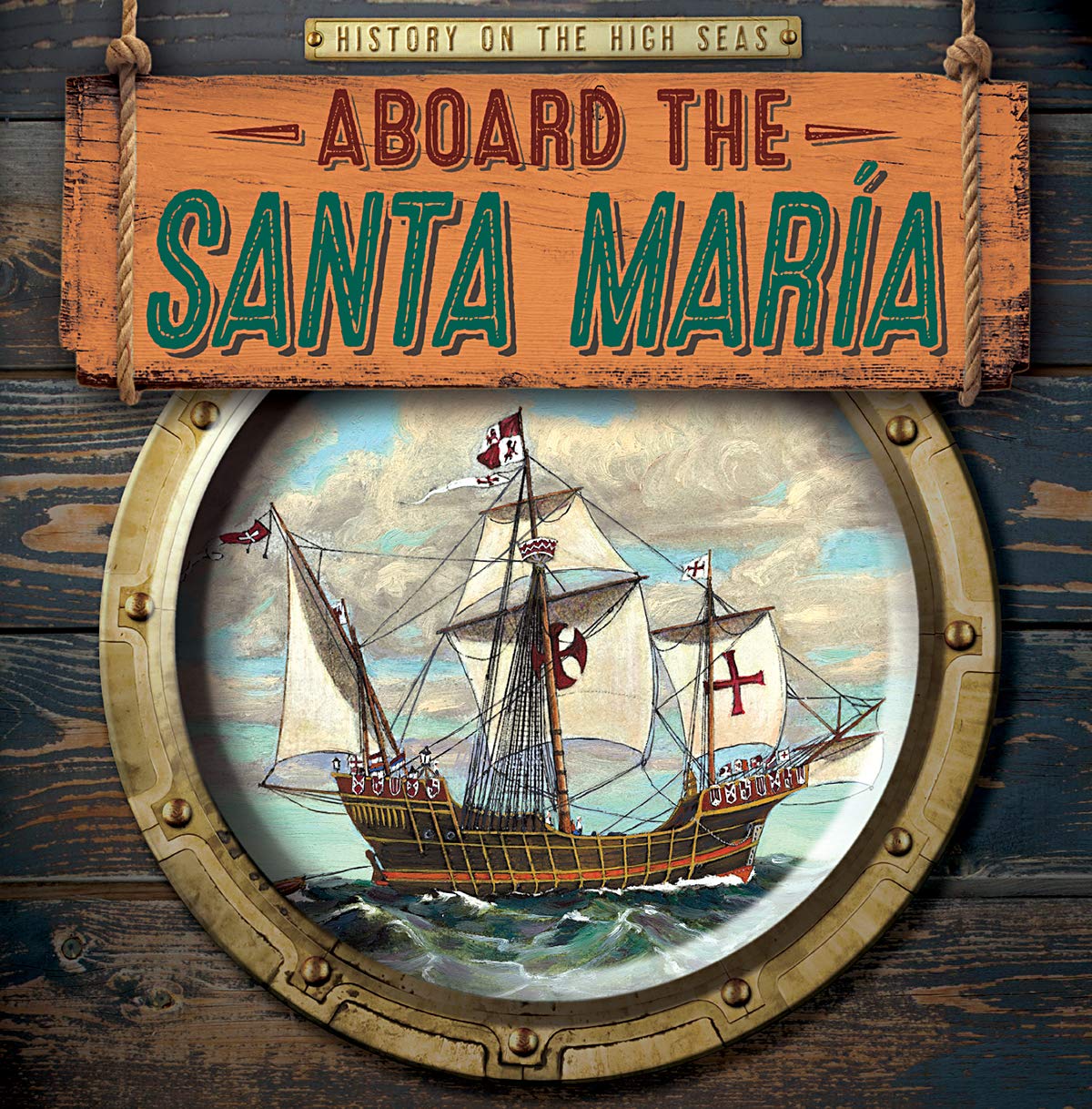Aboard the Santa Maria (History on the High Seas)