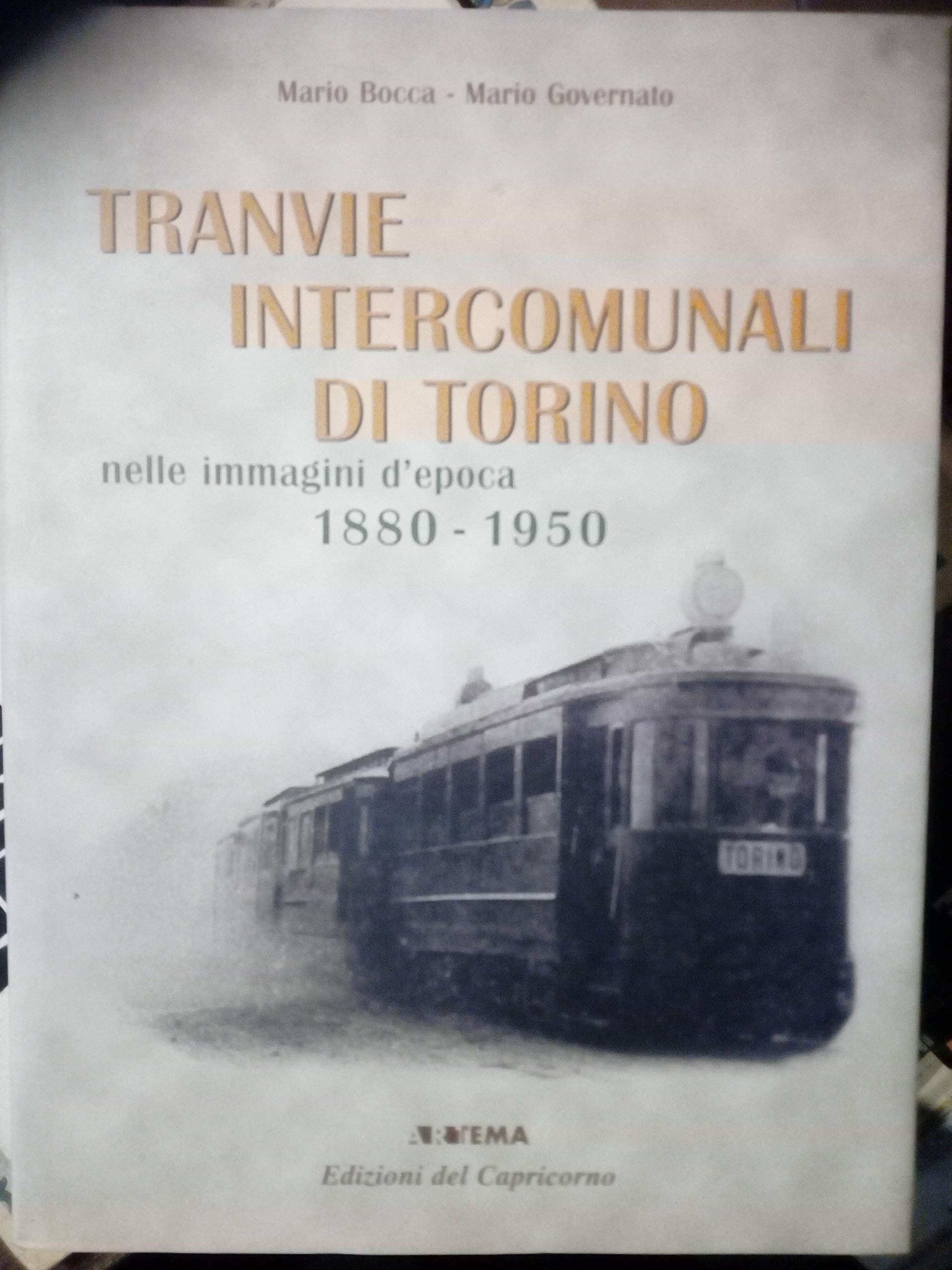 Tranvie intercomunali di Torino nelle immagini d'epoca (1880-1950). Ediz. illustrata