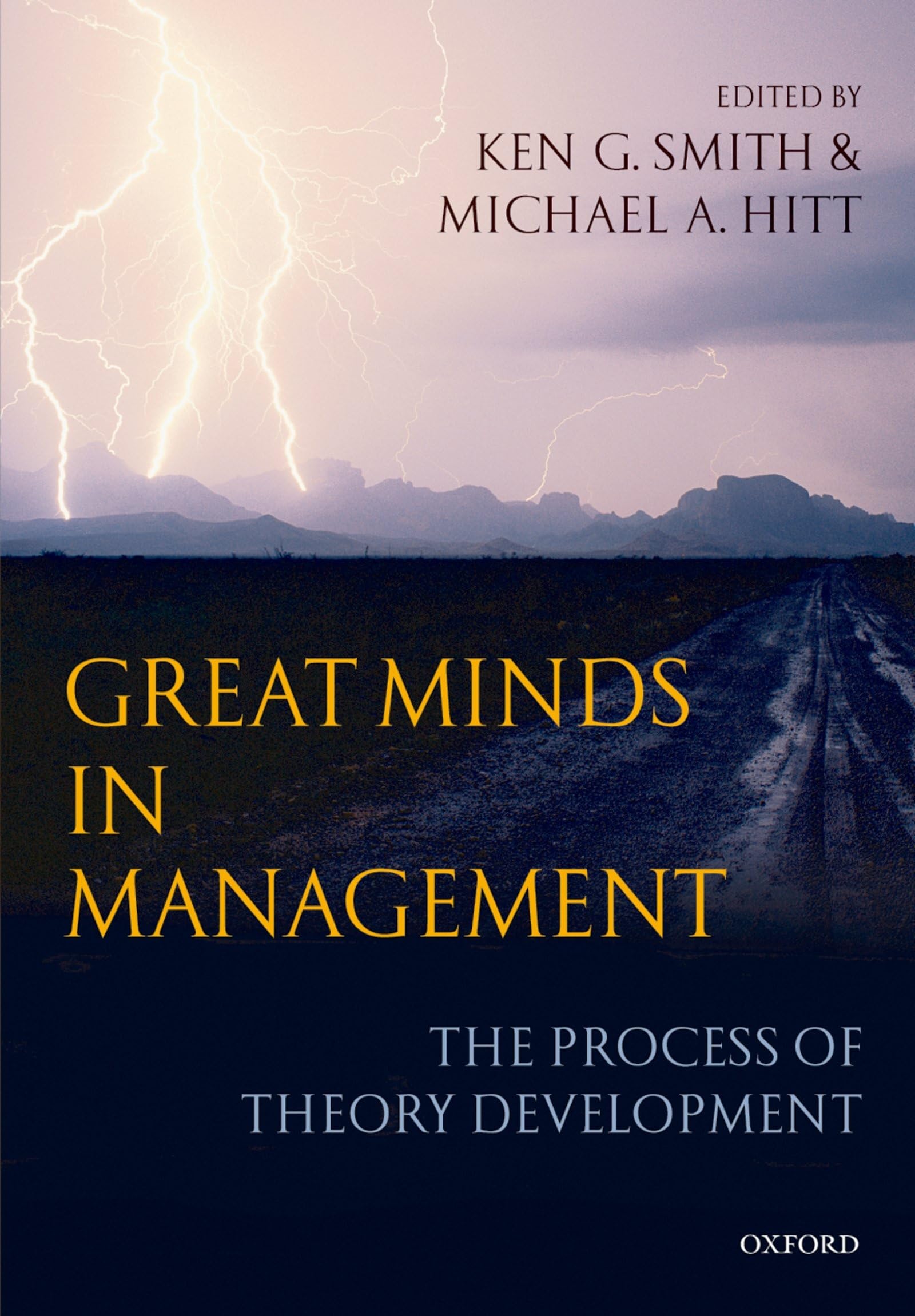 GREAT MINDS IN MANAGEMENT:PROCESS OF THEORY DEVELOPMENT PAPER: The Process of Theory Development