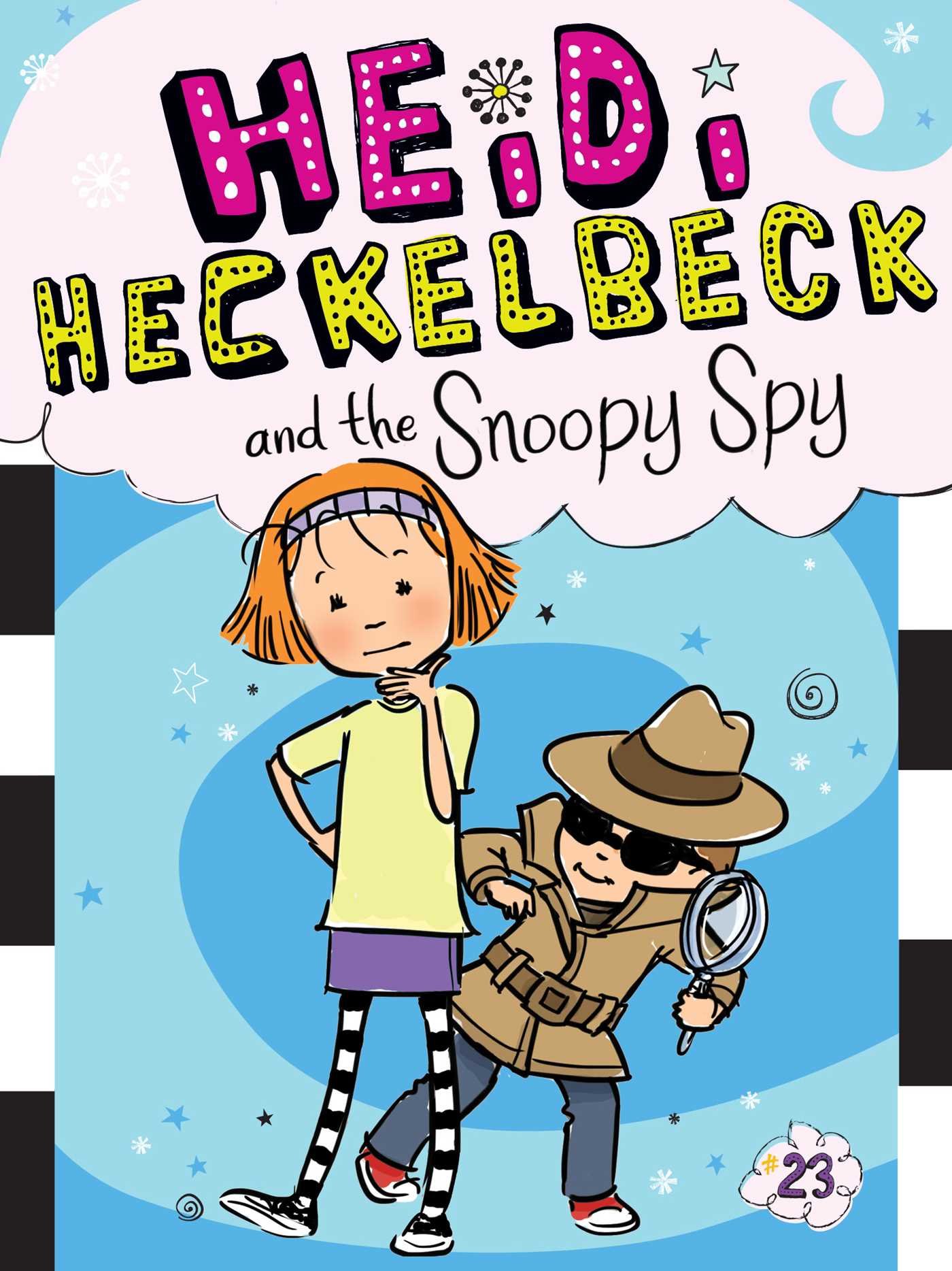 Heidi Heckelbeck And The Snoopy Spy: Volume 23