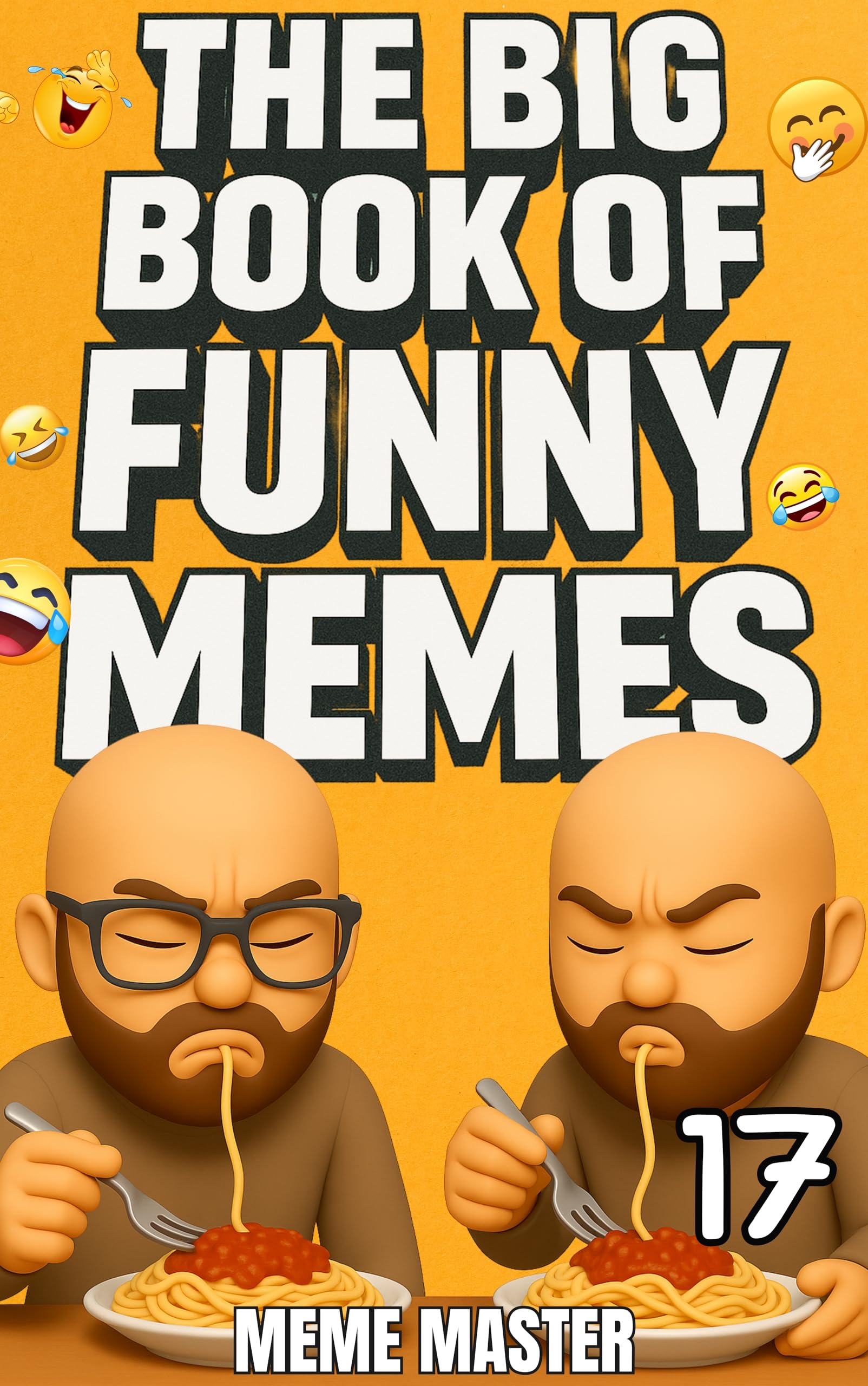 The Big Book of Funny Memes 17 (Funny Dank Memes To Relate To)