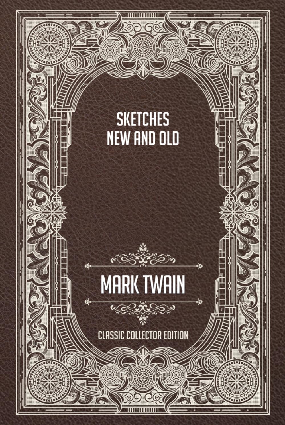 Sketches New and Old - Classic Collector Edition (Annotated)