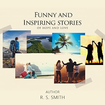 Funny and Inspiring Stories of Hope and Love Audiobook by R.S. Smith episode artwork