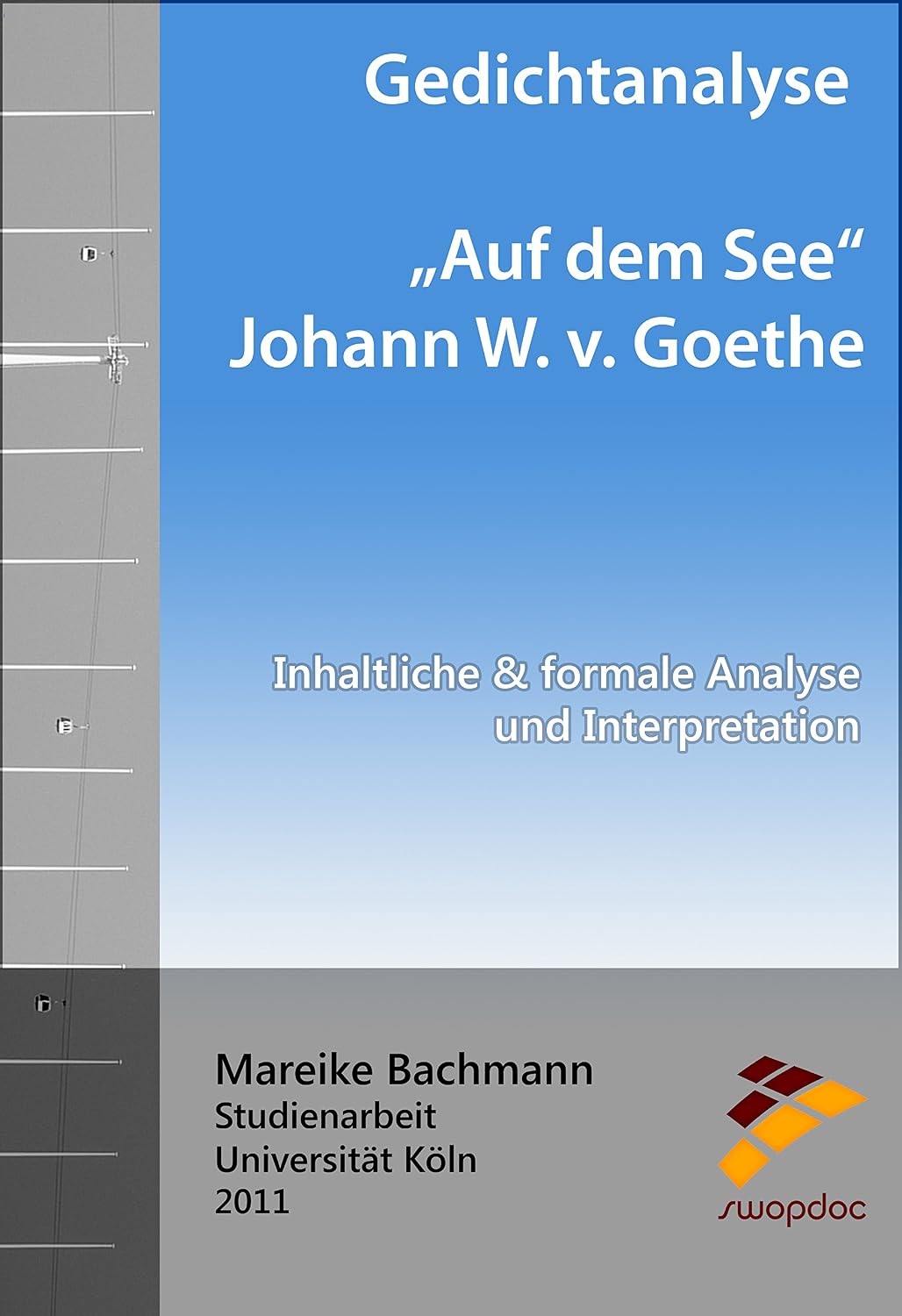 Gedichtanalyse: Auf dem See von Johann W. v. Goethe: Inhaltliche und