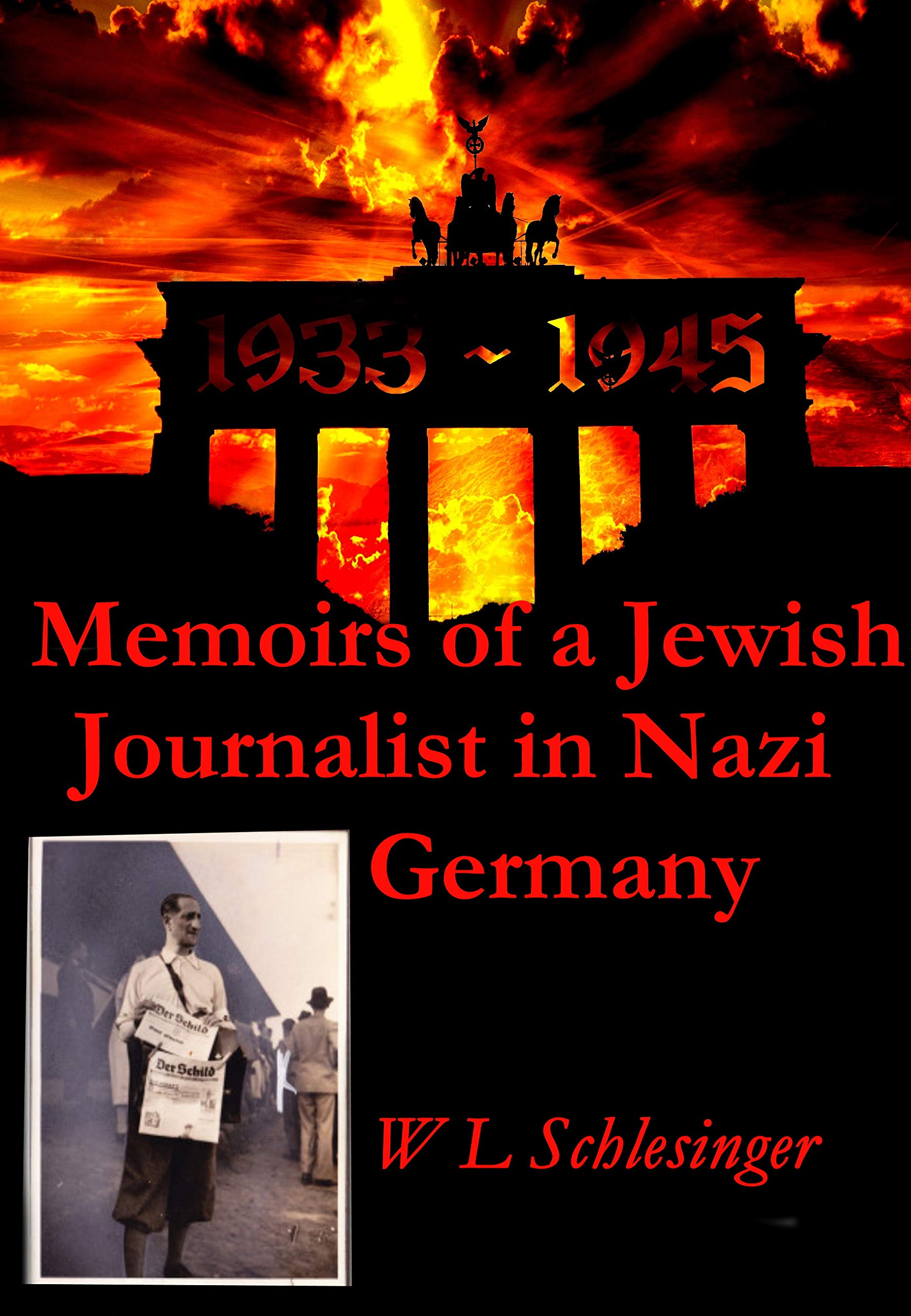 Memoirs of a Jewish Journalist in Nazi Germany.