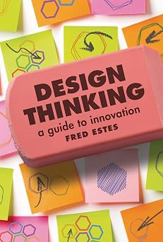 Design Thinking A Guide to Innovation