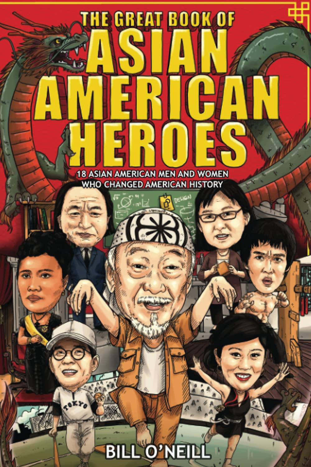 The Great Book of Asian American Heroes: 18 Asian American Men and Women Who Changed American History Paperback – August 22, 2021