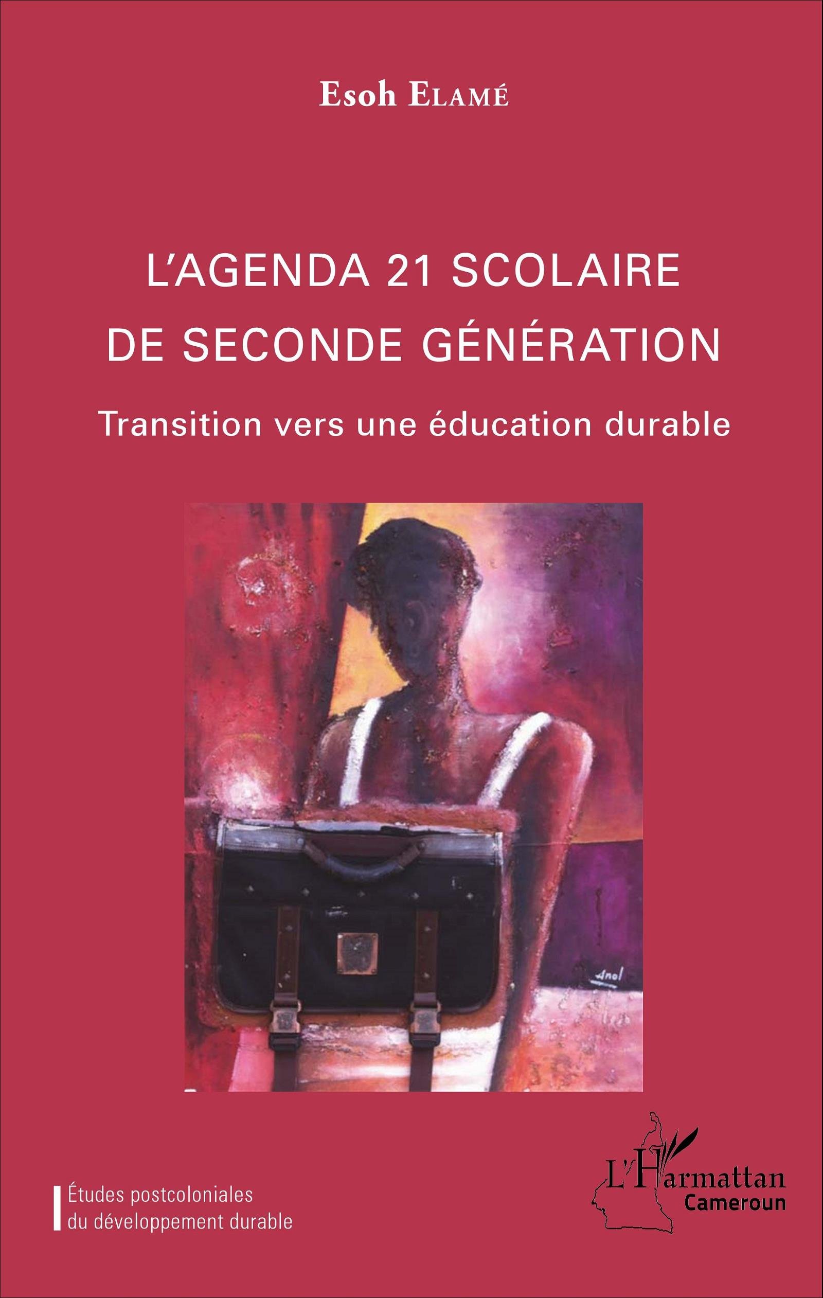 L'agenda 21 scolaire de seconde génération: Transition vers une éducation durable (Harmattan Cameroun) (French Edition)