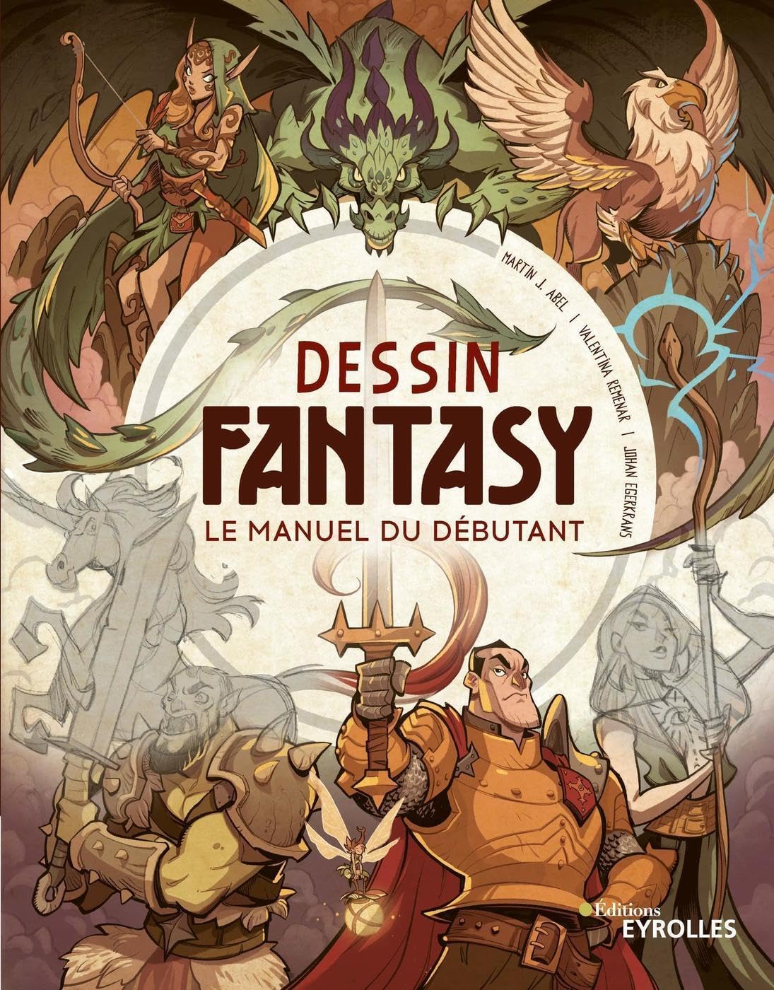 Dessin Fantasy : le manuel du débutant: BEGINNER'S GUIDE TO FANTASY DRAWING