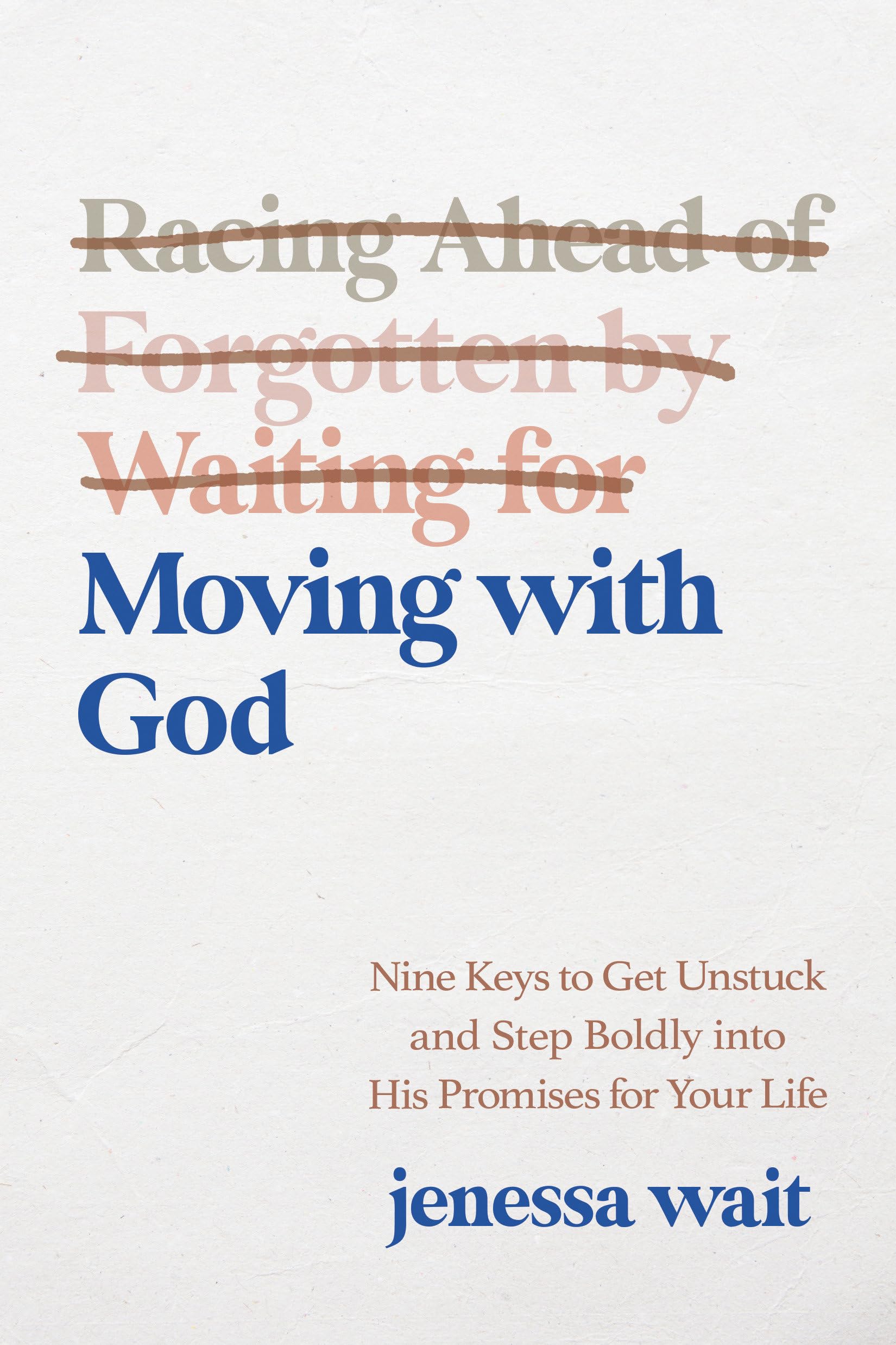 Moving with God: Nine Keys to Get Unstuck and Step Boldly into His Promises for Your Life