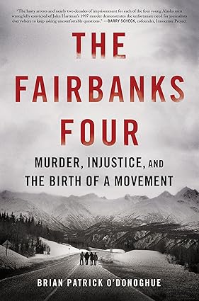 The Fairbanks Four: Murder, Injustice, and the Birth of a Movement