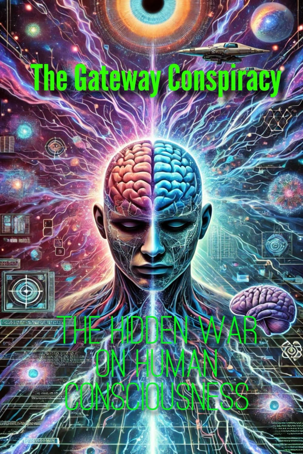 The Gateway Conspiracy: The Hidden War for Human Consciousness