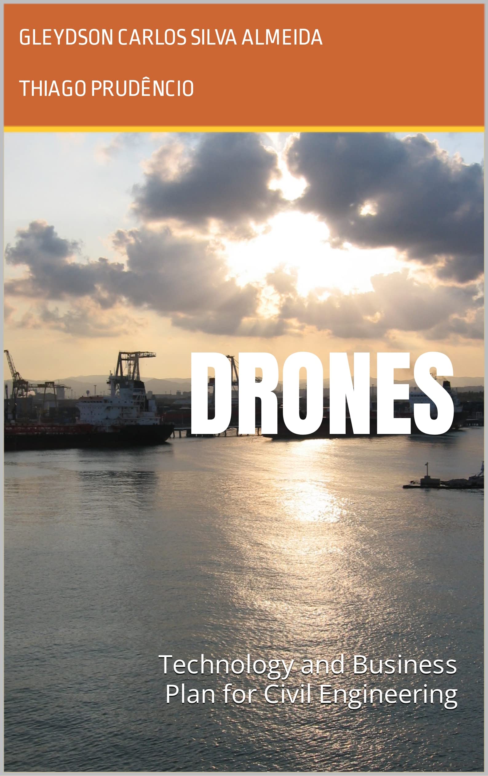 Drones: Technology and Business Plan for Civil Engineering (English Edition)
