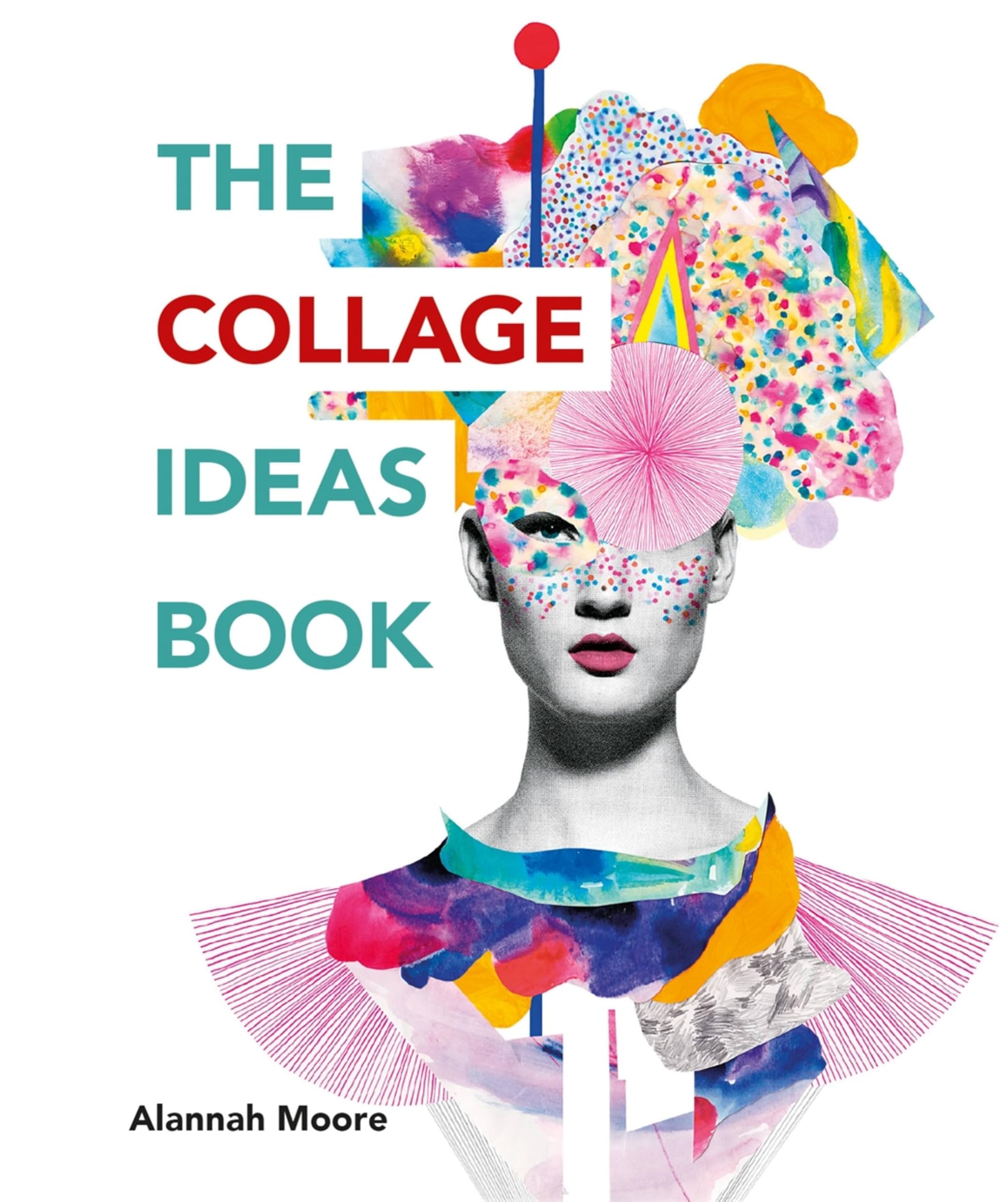 The Collage Ideas Book: (The Ilex Ideas Book) (The Art Ideas Books)