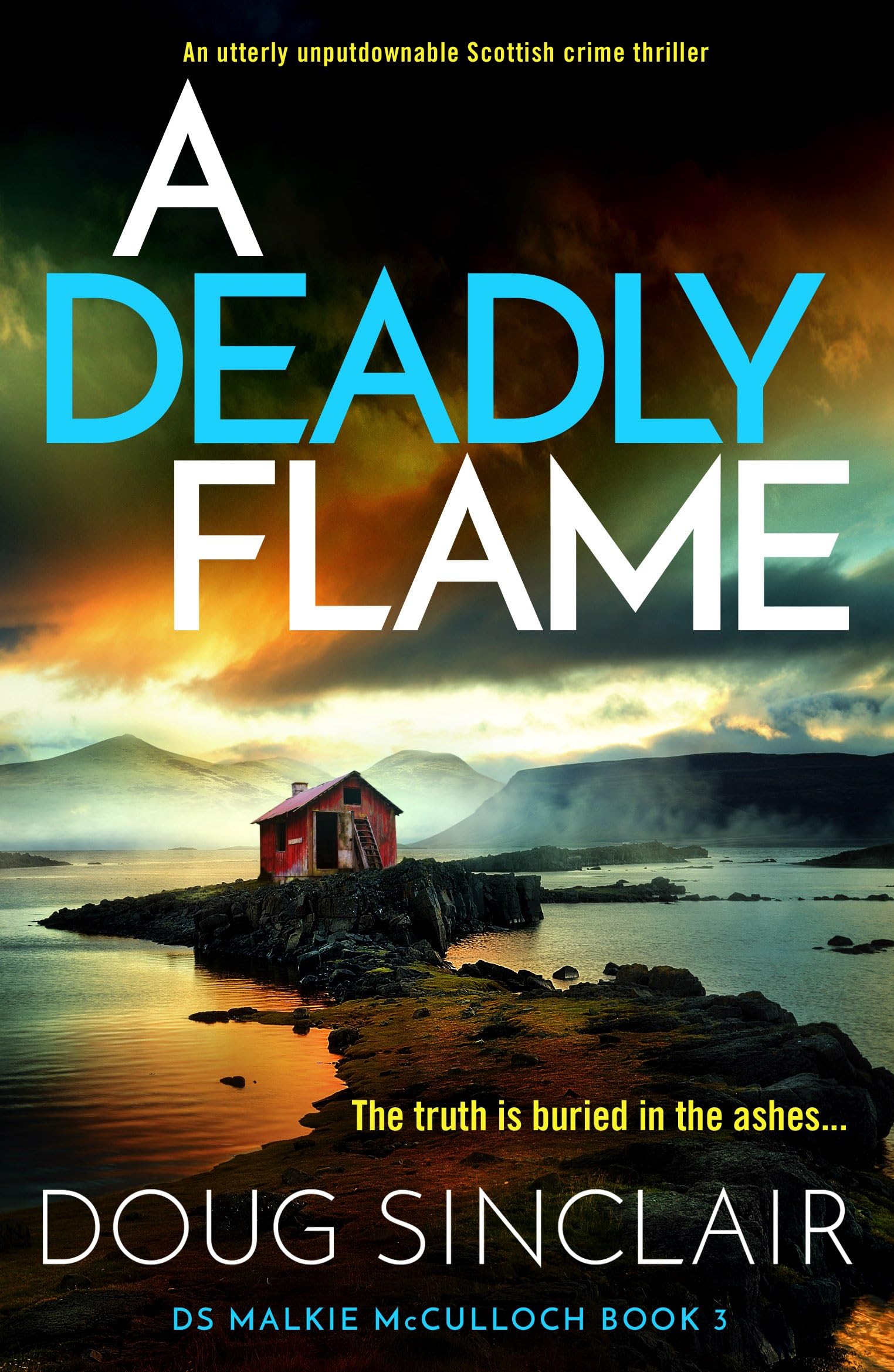 A Deadly Flame: An utterly unputdownable Scottish crime thriller: 3 (DS Malkie McCulloch)