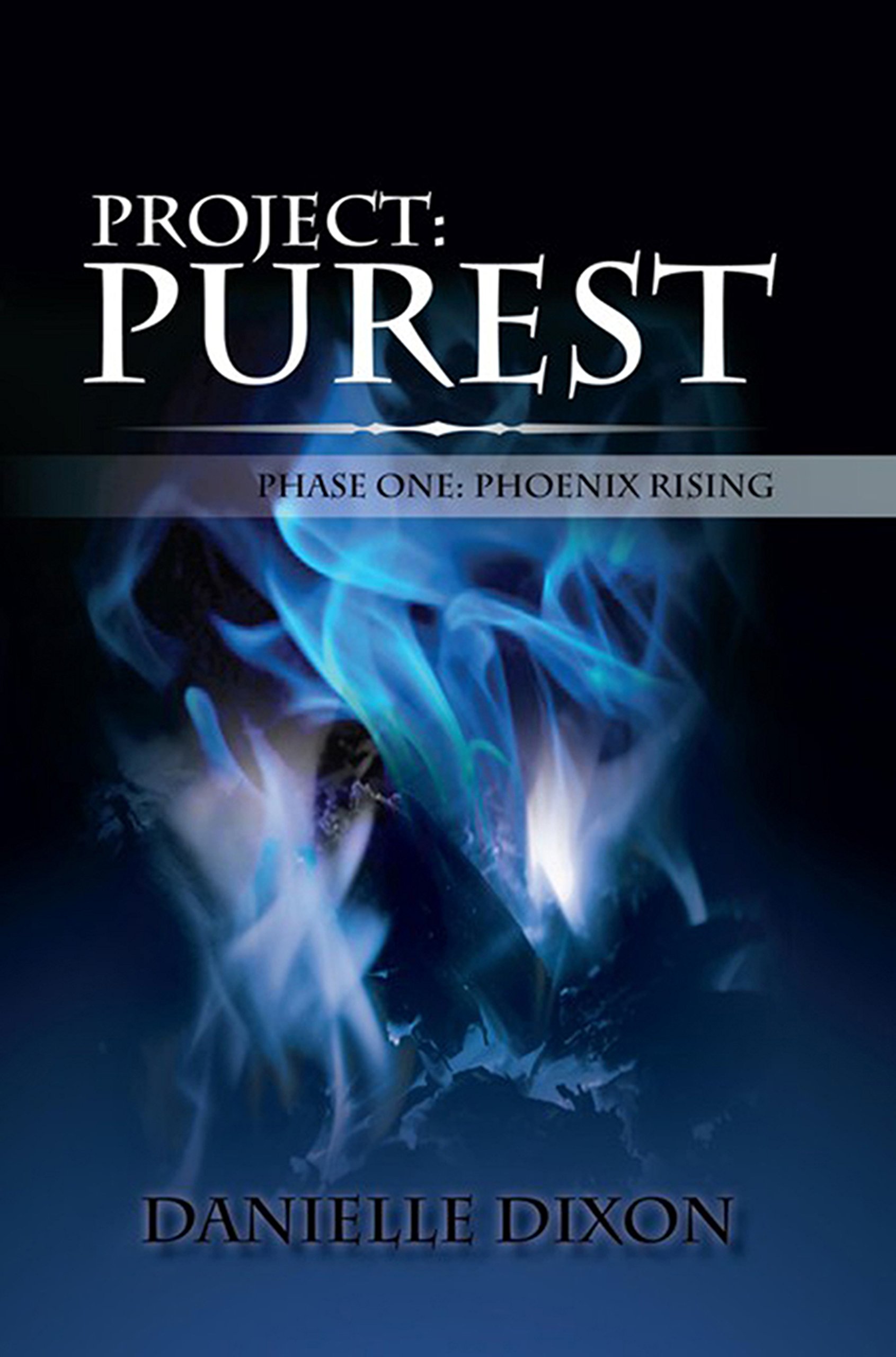 Project: Purest: Phase One: Phoenix Rising