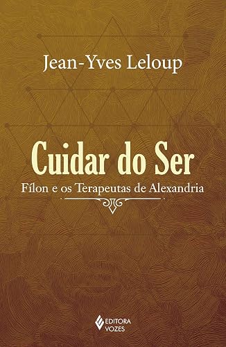 Cuidar do ser: Fílon e os Terapeutas de Alexandria