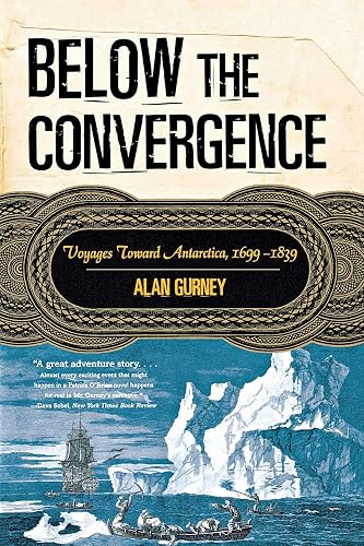 Below the Convergence: Voyages Toward Antarctica, 1699-1839