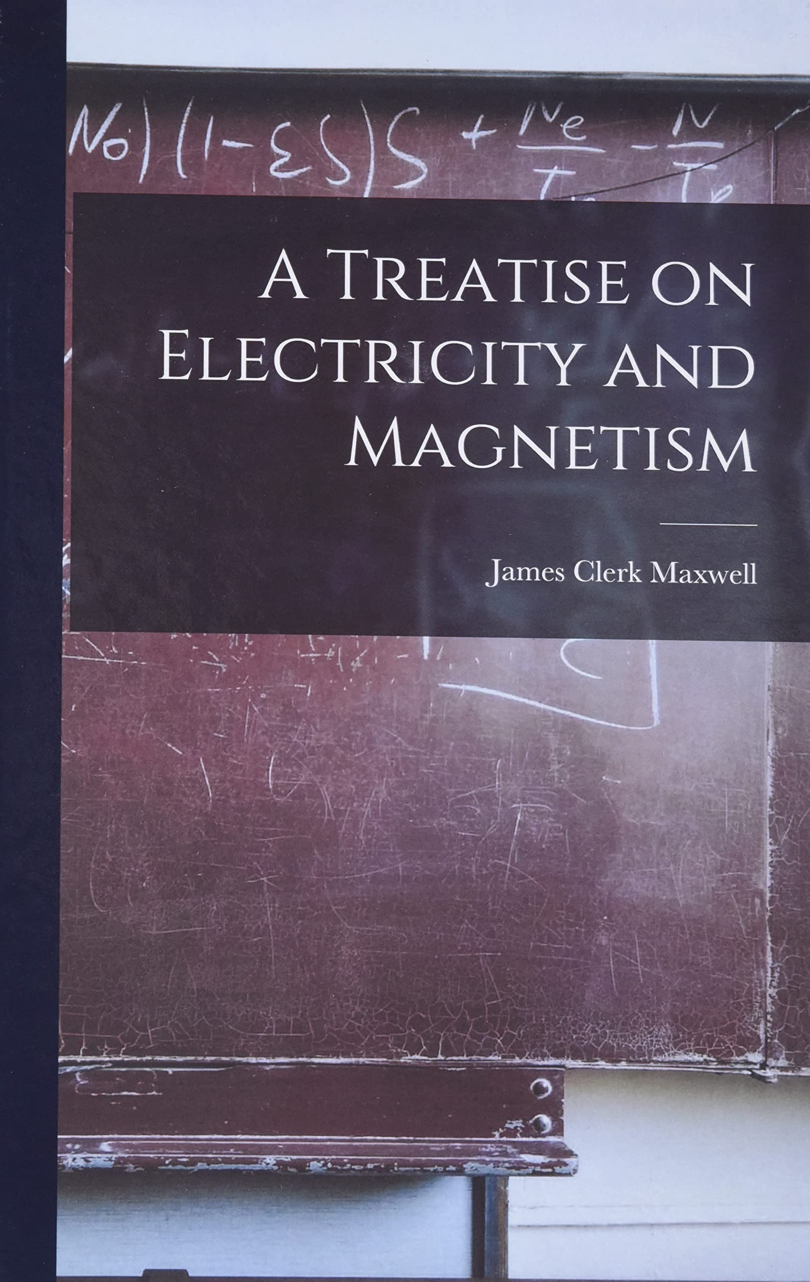 A Treatise on Electricity and Magnetism