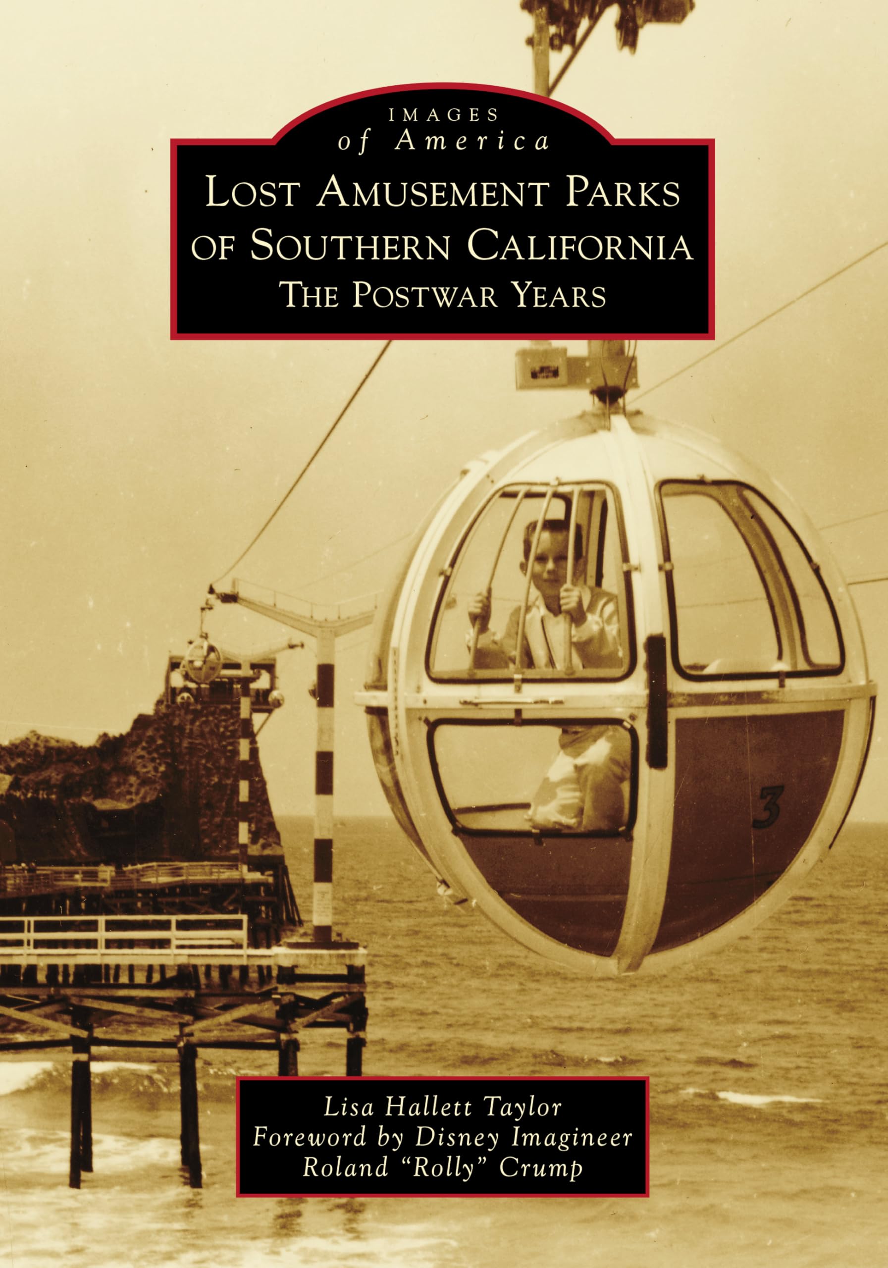 Lost Amusement Parks of Southern California: The Postwar Years (Images of America)