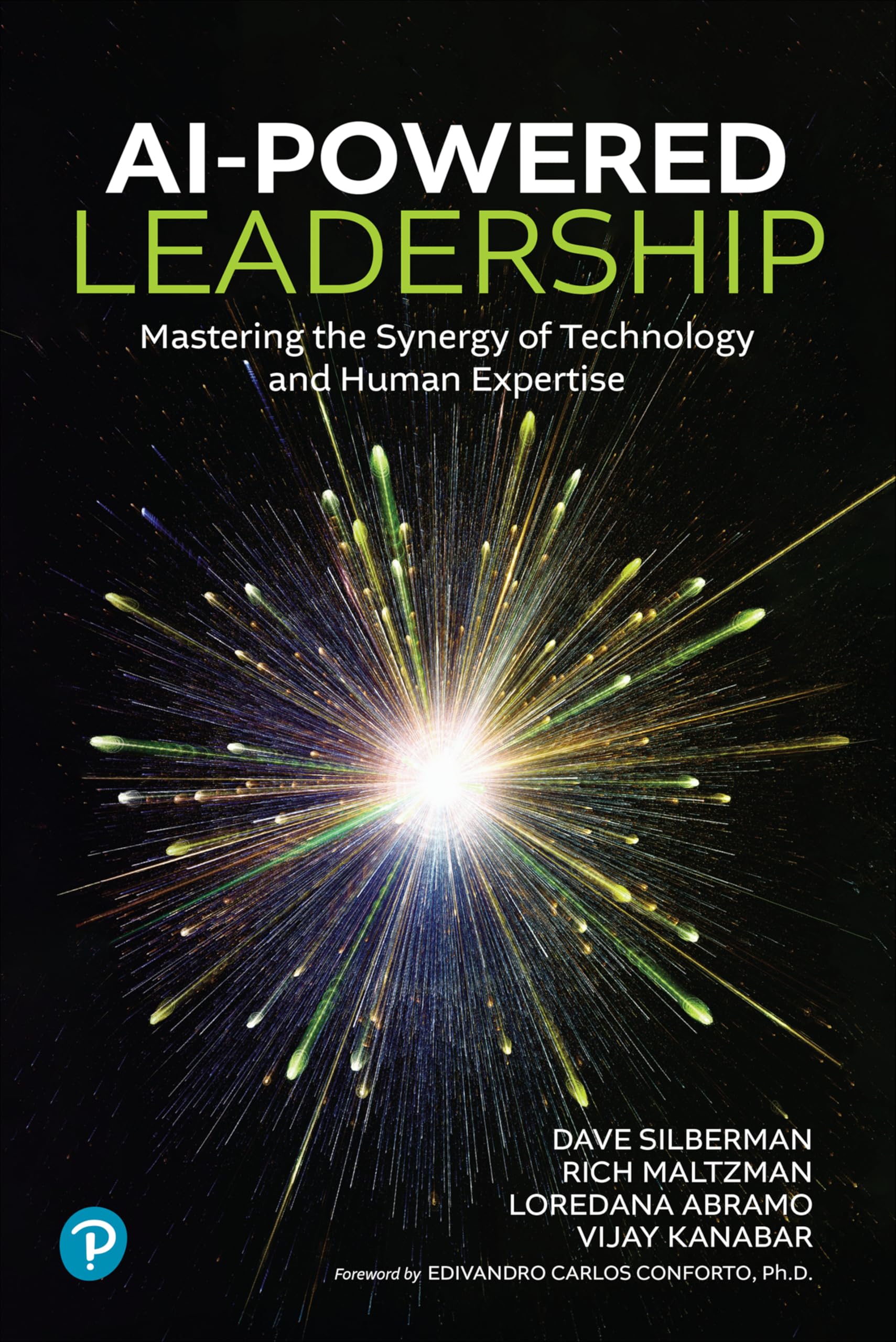 AI-Powered Leadership : Mastering the Synergy of Technology and Human Expertise