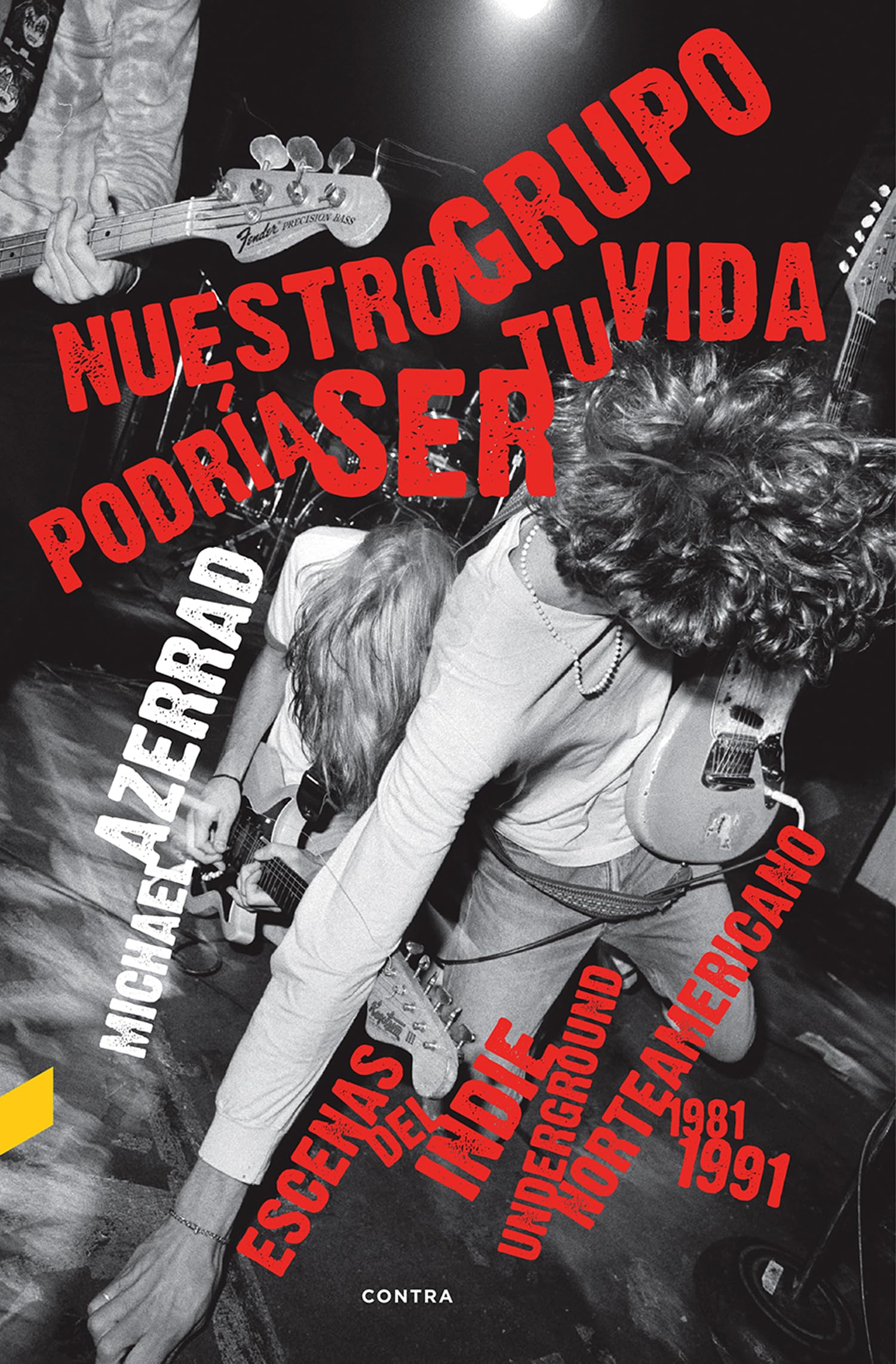 Nuestro grupo podría ser tu vida: Escenas del indie underground norteamericano 1981-1991 (CONTRA)