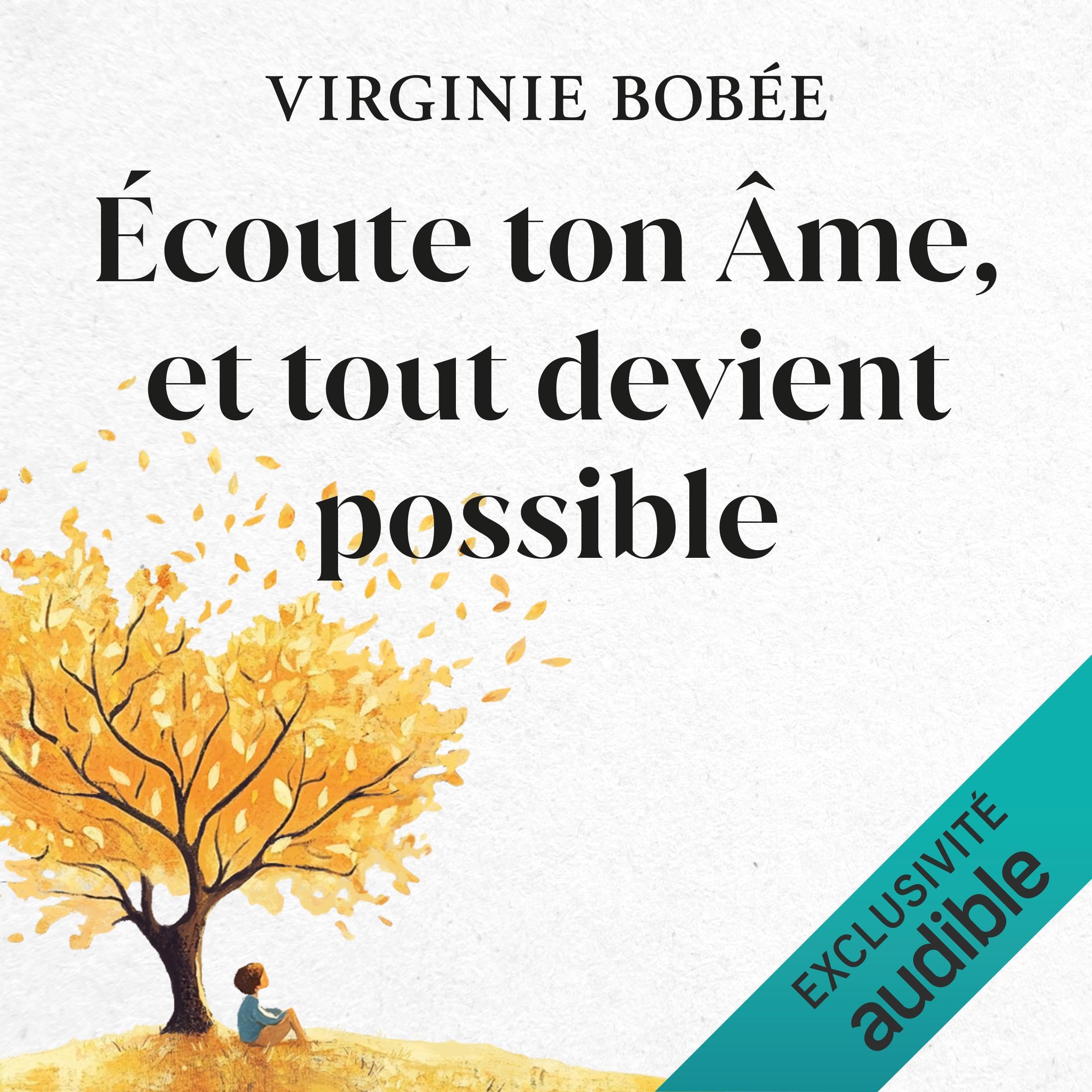 Écoute ton âme, et tout devient possible